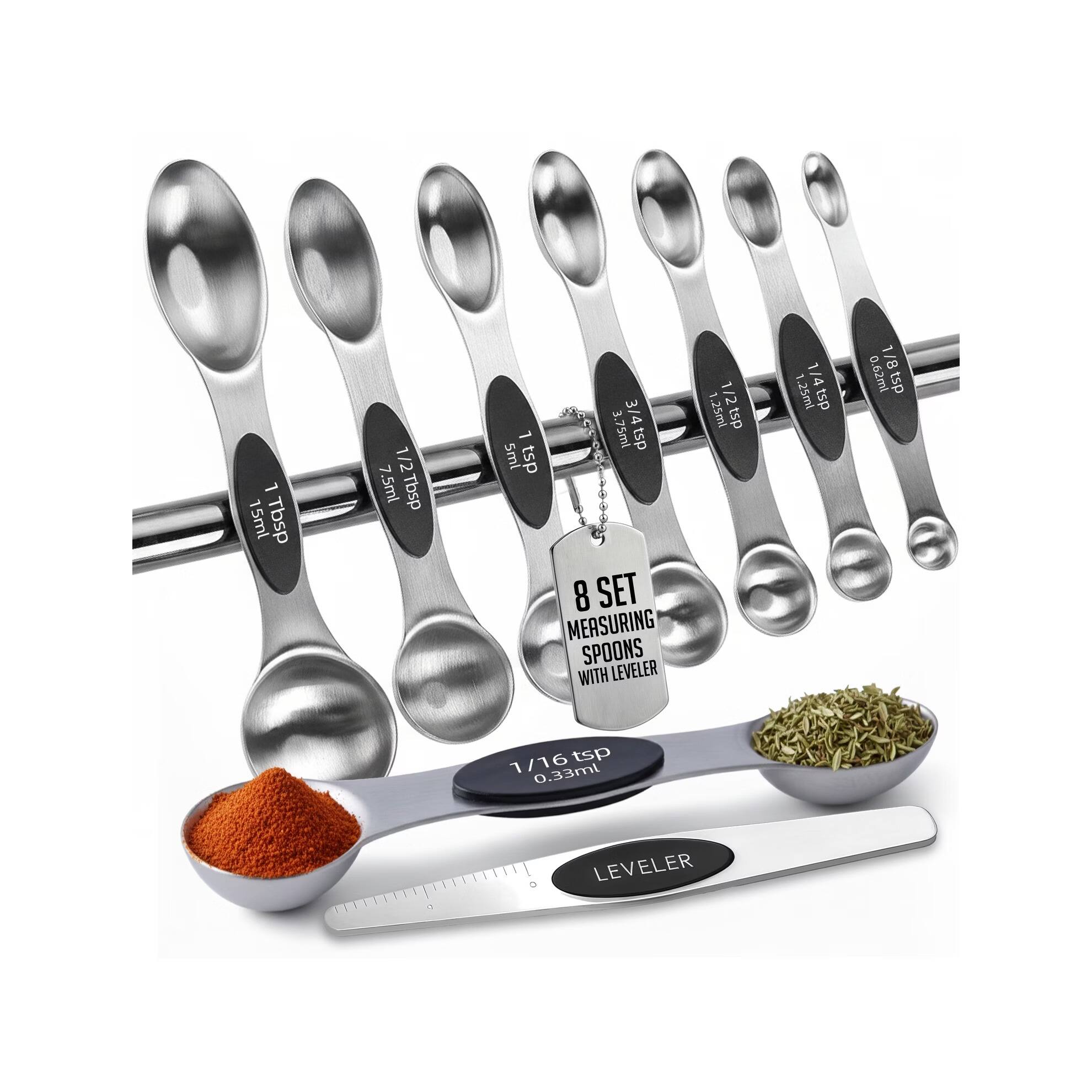 L 15ml Tbsp  
7 1/2 7.5ml Tbsp  
3/4 L 3.75ml tsp  
5ml tsp  
8 SET MEASURING SPOONS WITH LEVELER  
1/2 .25ml /2tsp tsp  
1/4 1.25ml tsp  
1/8tsp 0.62ml tsp  
1/16 tsp 0.33ml  
LEVELER