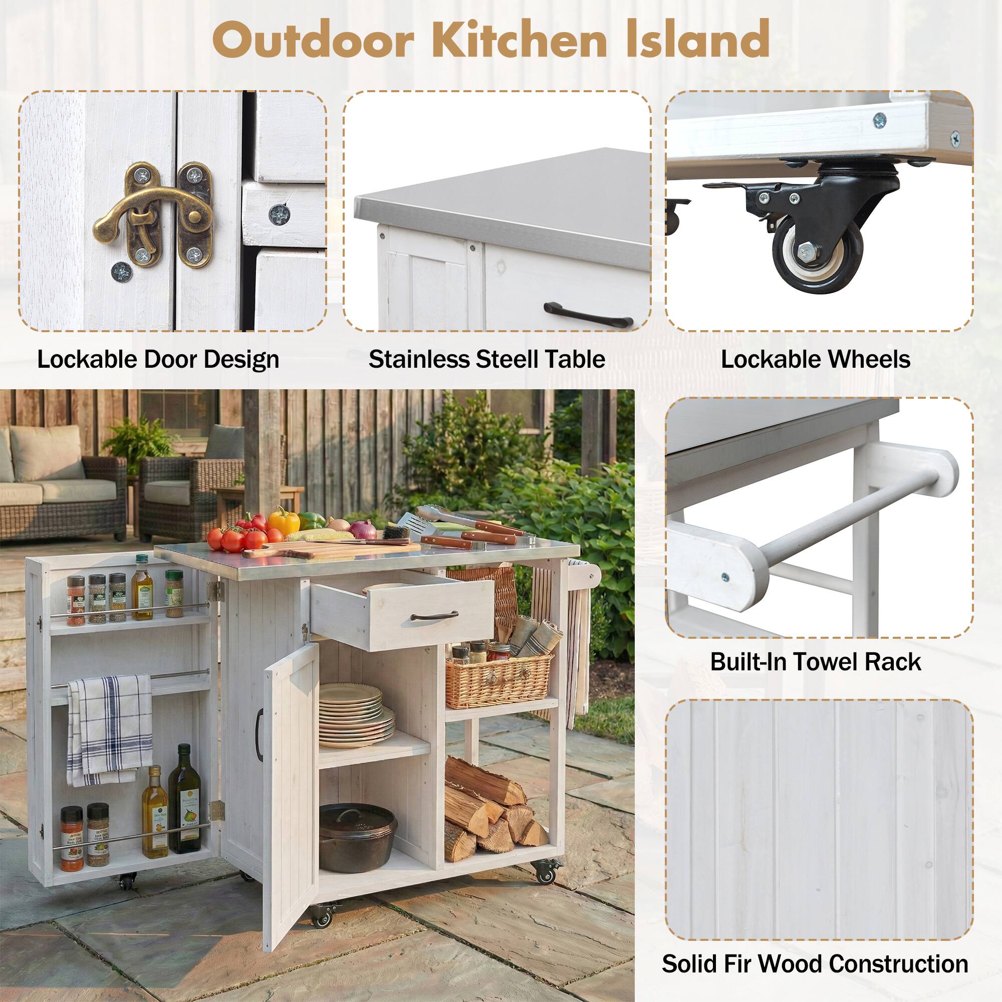 Outdoor Kitchen Island

- Lockable Door Design
- Stainless Steel Table
- Lockable Wheels
- Built-In Towel Rack
- Solid Fir Wood Construction