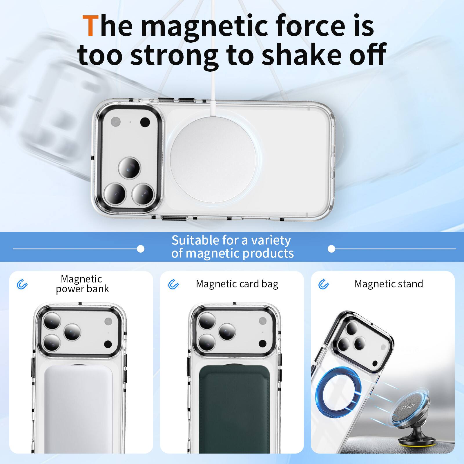 The magnetic force is too strong to shake off

Suitable for a variety of magnetic products

- Magnetic power bank
- Magnetic card bag
- Magnetic stand