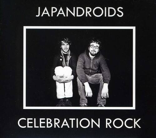 JAPANDROIDS  
CELEBRATION ROCK