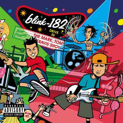 blink-182
Now Playing
THE MARK TOM TRAVIS SHOV
DRIVE
PARENTAL ADVISORY EXPLICIT CONTENT
blink-182