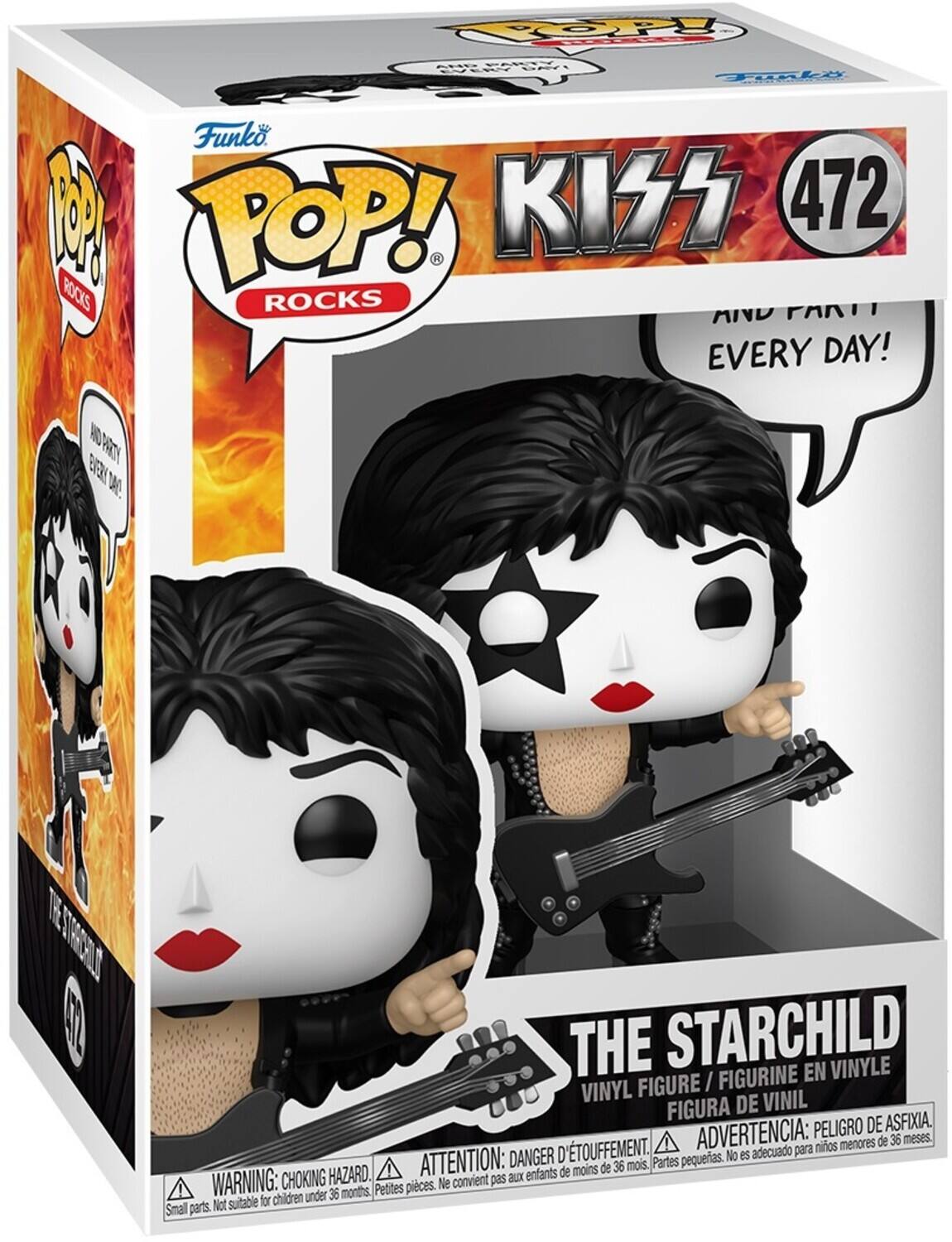 Sure, here is the corrected and grouped text from the image:

---

**Funko POP! ROCKS**

**KISS 472**

**THE STARCHILD**

**VINYL FIGURE / FIGURINE EN VINYLE / FIGURA DE VINIL**

**WARNING: CHOKING HAZARD. Small parts. Not suitable for children under 36 months.**

**ATTENTION: DANGER D'ÉTOUFFEMENT. Petites pièces. Ne convient pas aux enfants de moins de 36 mois.**

**ADVERTENCIA: PEIGRO DE ASFIXIA. Partes pequeñas. No es adecuado para niños menores de 36 meses.**

**AND PARTY EVERY DAY!**

---

This text is organized to reflect the information on the packaging, including the brand, series, figure name, warnings, and the phrase "AND PARTY EVERY DAY!"