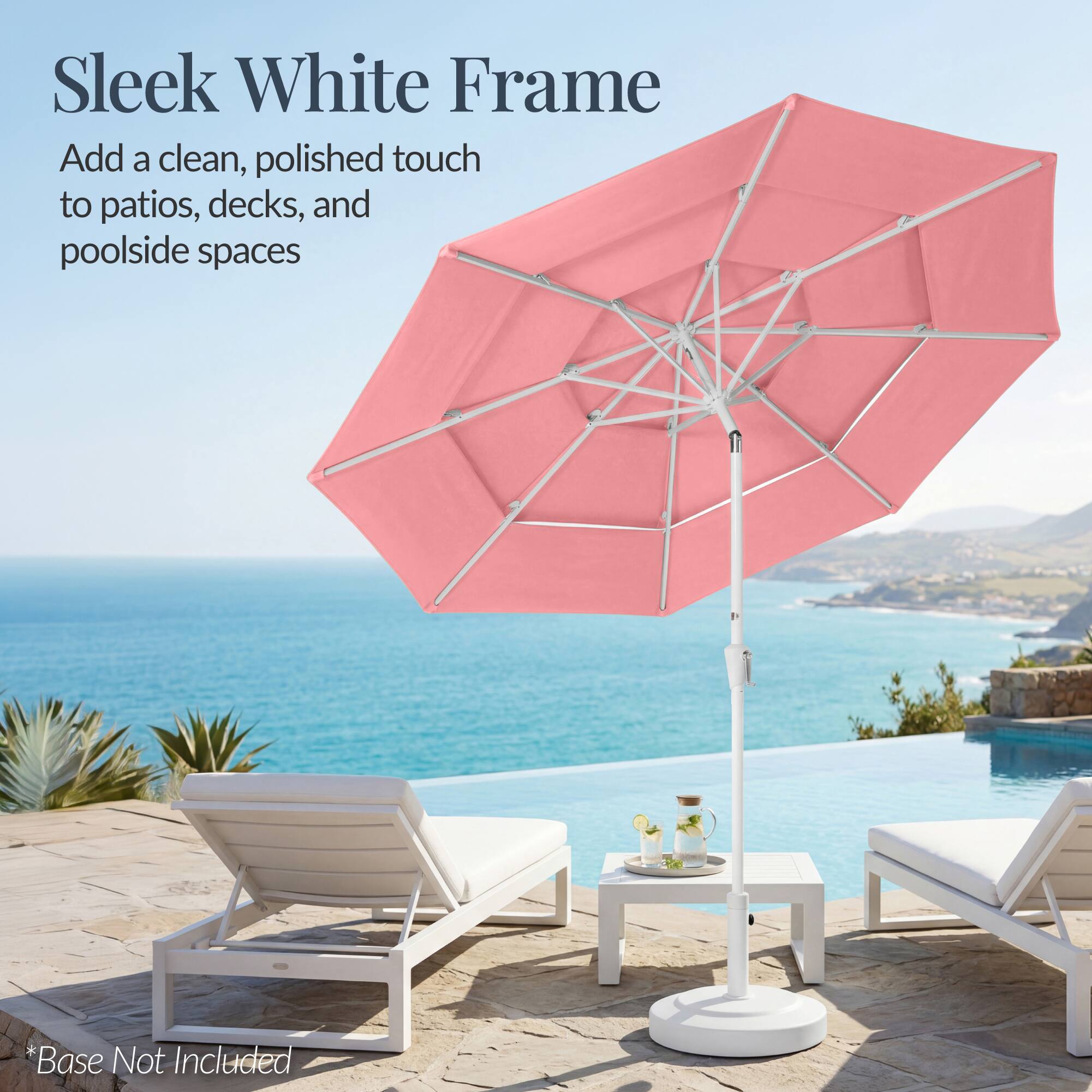 Sleek White Frame  
Add a clean, polished touch to patios, decks, and poolside spaces  
*Base Not Included