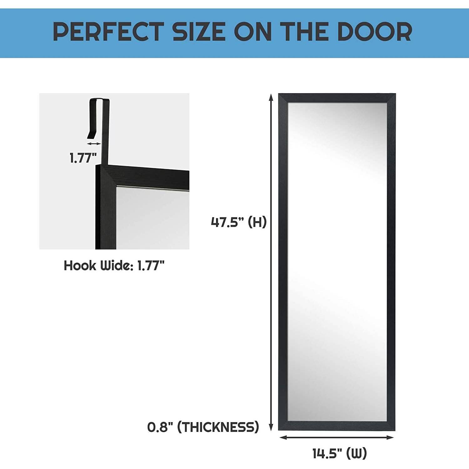 PERFECT SIZE ON THE DOOR

Hook Wide: 1.77"

0.8" (THICKNESS)

14.5" (W)

47.5" (H)