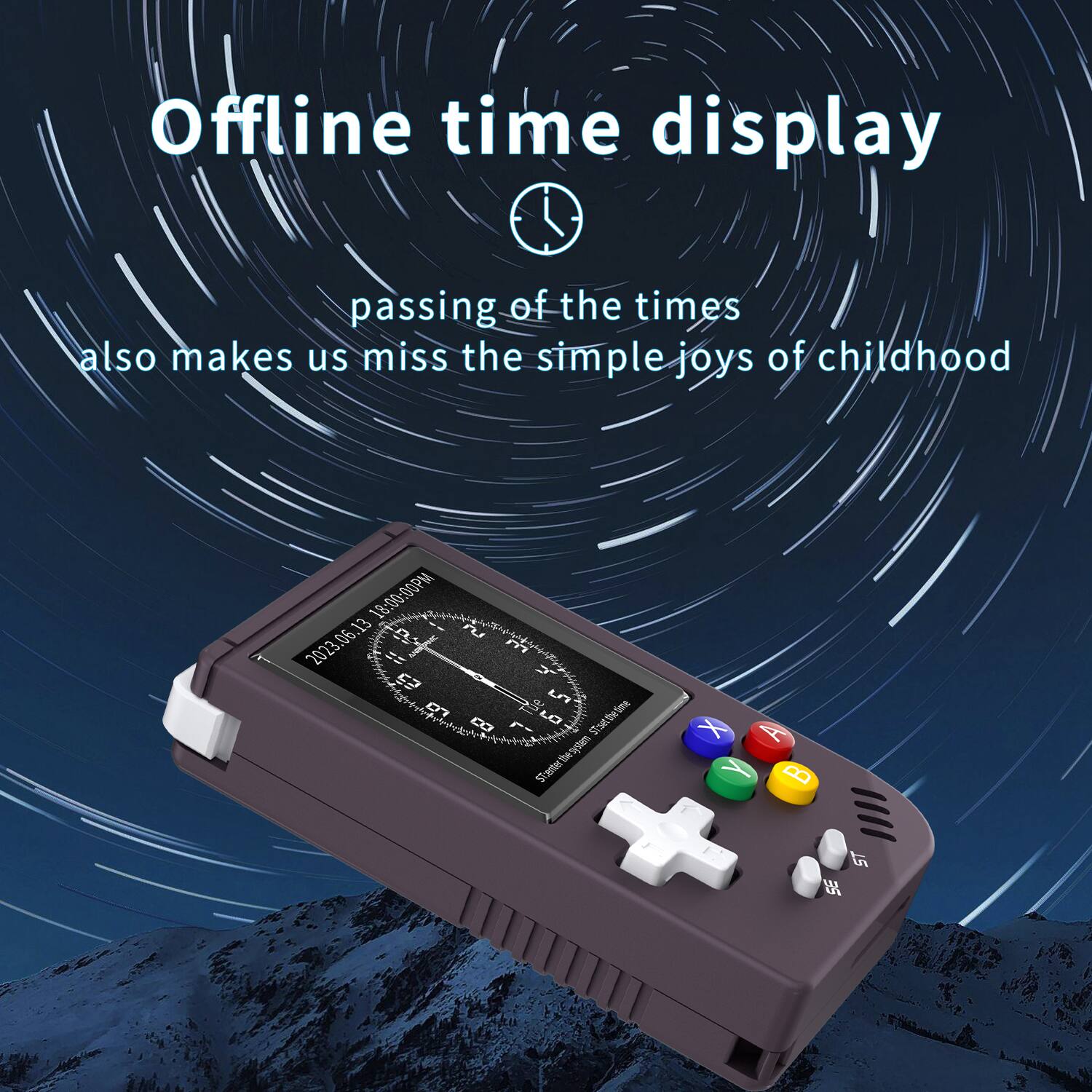 Offline time display  
passing of the times also makes us miss the simple joys of childhood  

18:00:00PM  
2023.06.13  

E I= F 52 g 5 m 07 LO C r STate biogles Slaeter X A y B ST SE