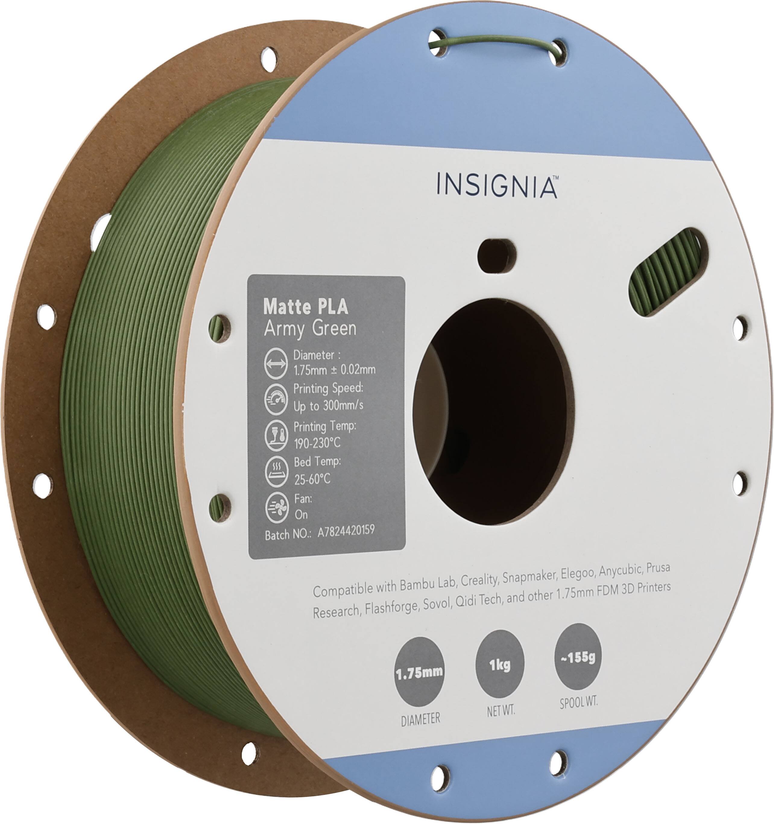 INSIGNIA  
Matte PLA Army Green  
Diameter: 1.75mm ± 0.02mm  
Printing Speed: Up to 300mm/s  
Printing Temp: 190-230°C  
Bed Temp: 25-60°C  
Fan: On  
Batch NO.: A7824420159  

Compatible with Bambu Lab, Creality, Snapmaker, Elegoo, AnyCubic, Prusa Research, Flashforge, Sovol, Qidi Tech, and other 1.75mm FDM 3D Printers  

1.75mm DIAMETER  
1kg NET WT.  
-155g SPOOL WT.