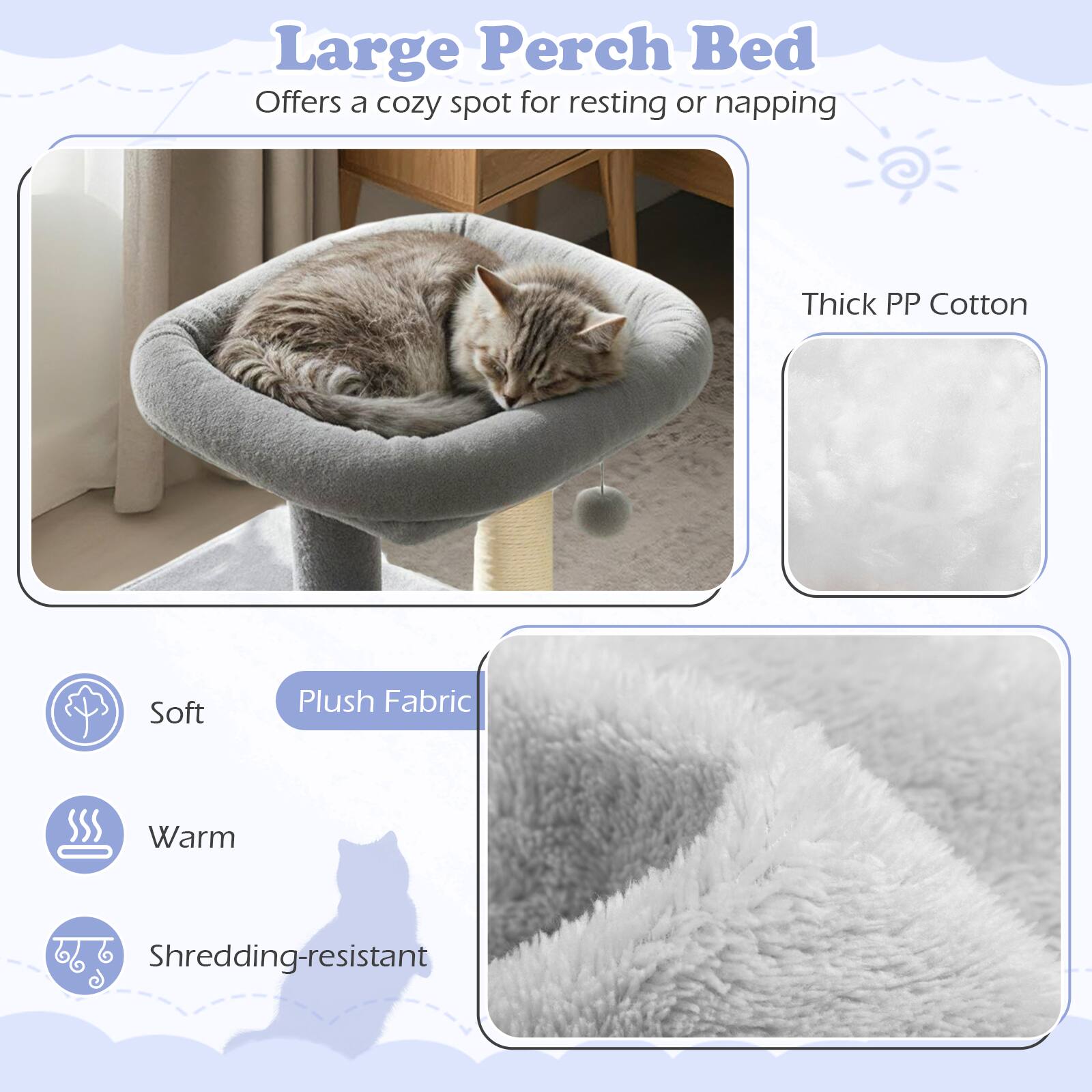Large Perch Bed  
Offers a cozy spot for resting or napping  

- Thick PP Cotton  
- Soft Plush Fabric  
- Warm  
- Shredding-resistant