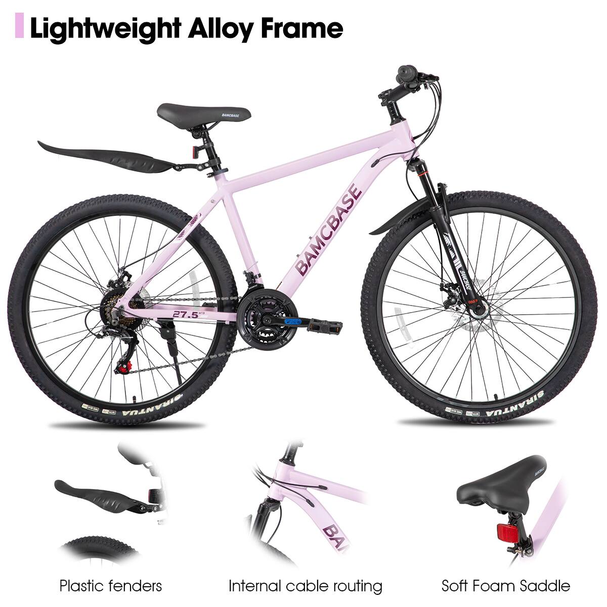 Lightweight Alloy Frame

- Plastic fenders
- Internal cable routing
- Soft Foam Saddle