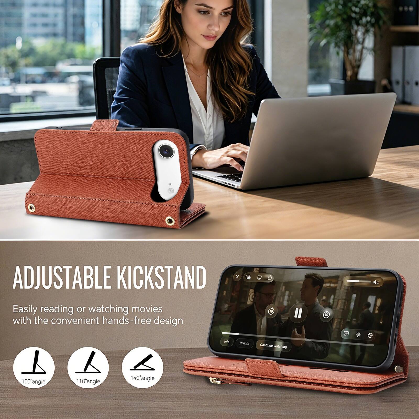 ADJUSTABLE KICKSTAND

Easily reading or watching movies with the convenient hands-free design

100° angle
110° angle
140° angle