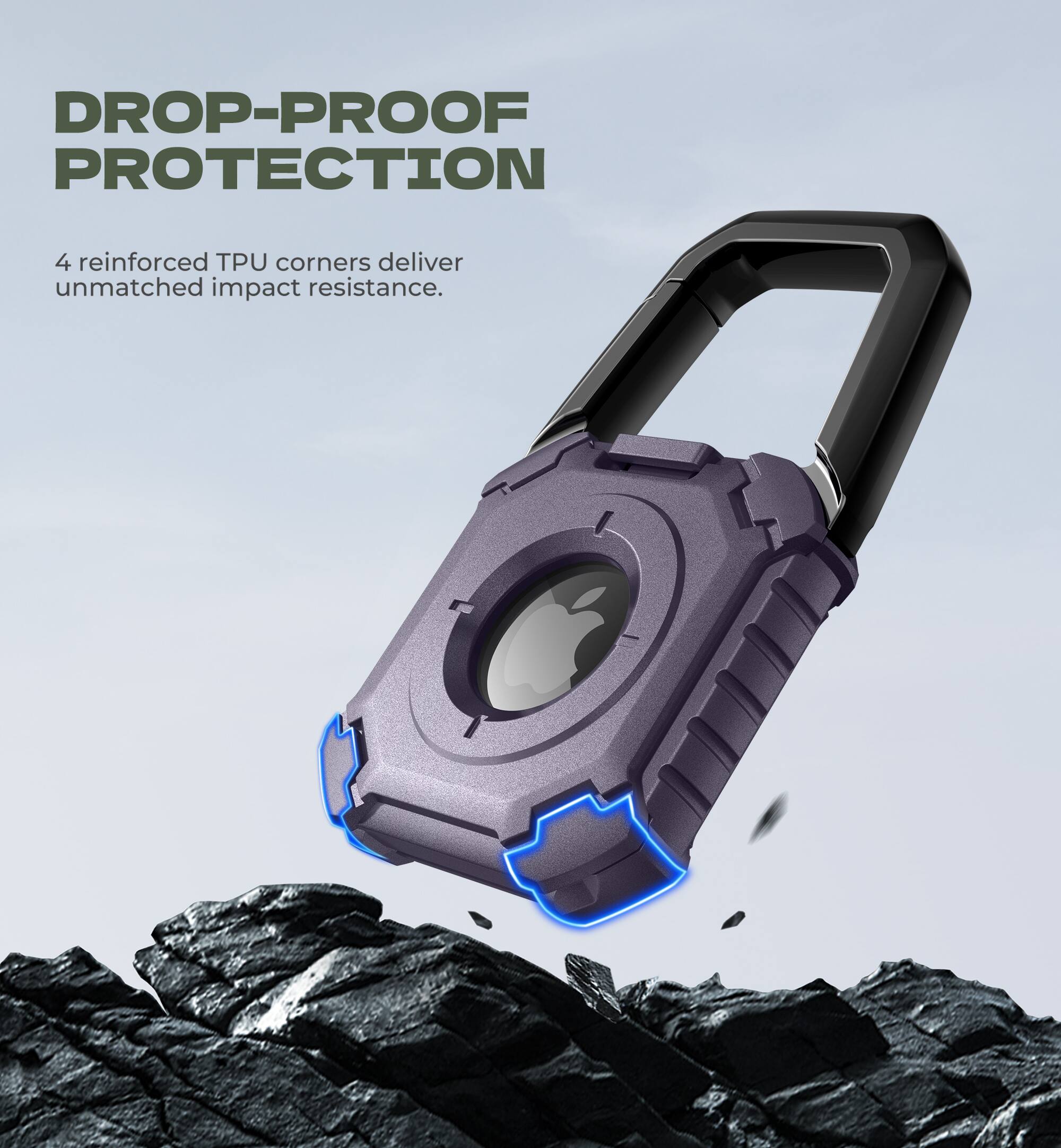 DROP-PROOF PROTECTION

4 reinforced TPU corners deliver unmatched impact resistance.