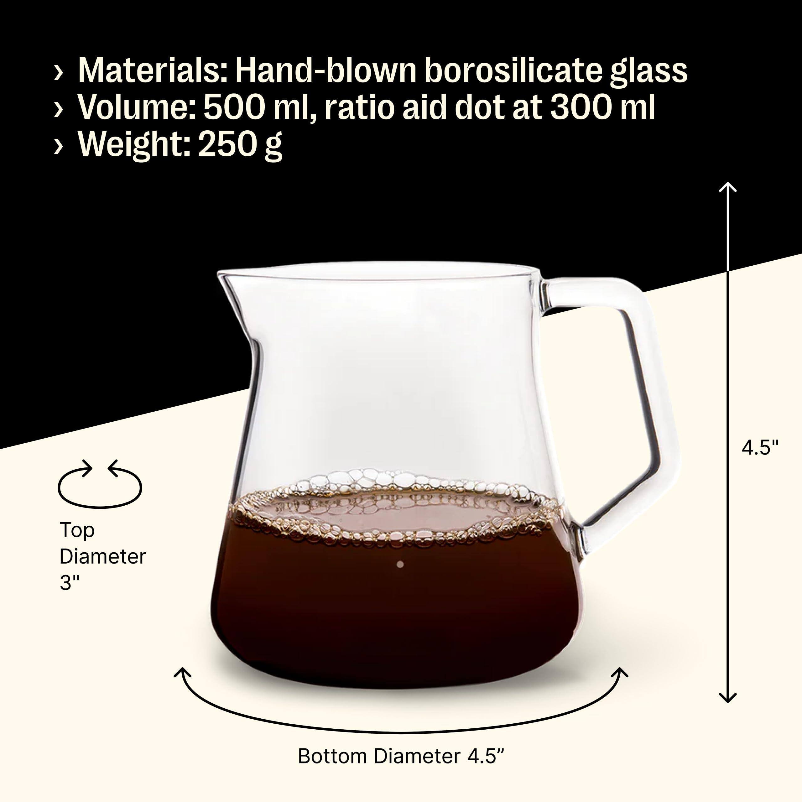 Materials: Hand-blown borosilicate glass  
Volume: 500 ml, ratio aid dot at 300 ml  
Weight: 250 g  

Top Diameter: 3"  
Bottom Diameter: 4.5"  
Height: 4.5"