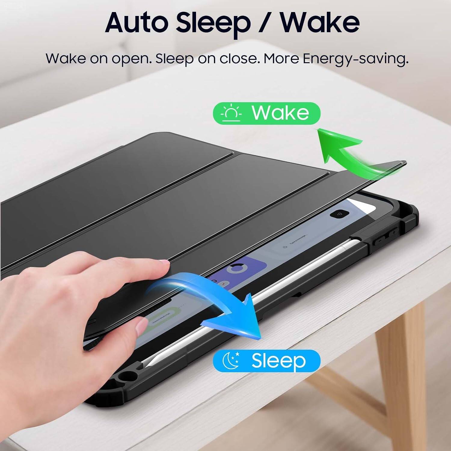 Auto Sleep / Wake  
Wake on open. Sleep on close. More Energy-saving.