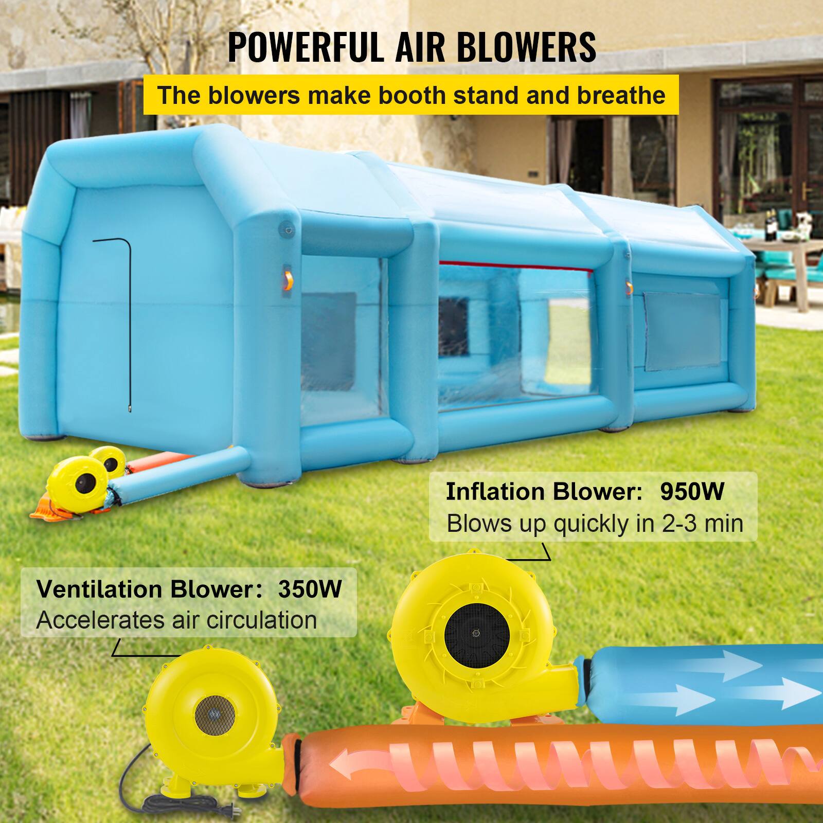 POWERFUL AIR BLOWERS  
The blowers make booth stand and breathe  

Inflation Blower: 950W  
Blows up quickly in 2-3 min  

Ventilation Blower: 350W  
Accelerates air circulation