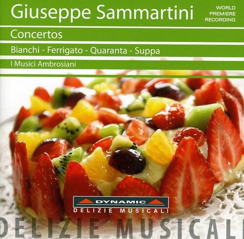 Giuseppe Sammartini  
Concertos  
Bianchi - Ferrigato - Quaranta - Suppa  
I Musici Ambrosiani  

WORLD PREMIERE RECORDING  

DYNAMIC  
DELIZIE MUSICALI