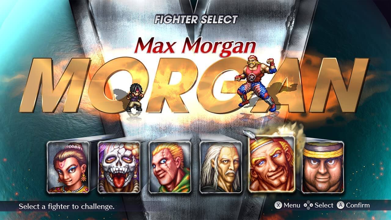 FIGHTER SELECT  
Max Morgan  
MORGAN  

Select a fighter to challenge.  

Menu • Select • Confirm