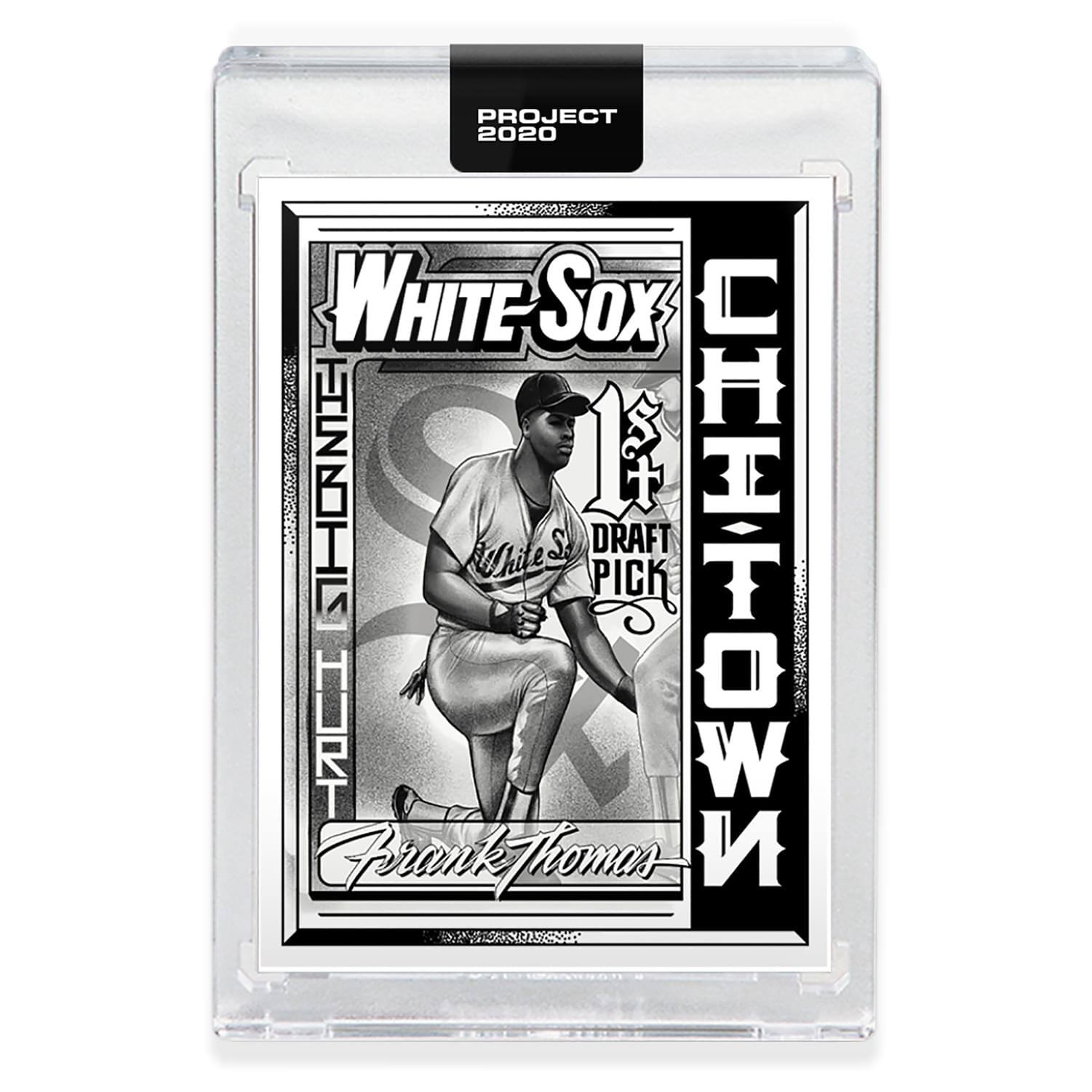 PROJECT 2020  
WHITE SOX  
1st DRAFT PICK  
CHICAGO  
Frank Thomas