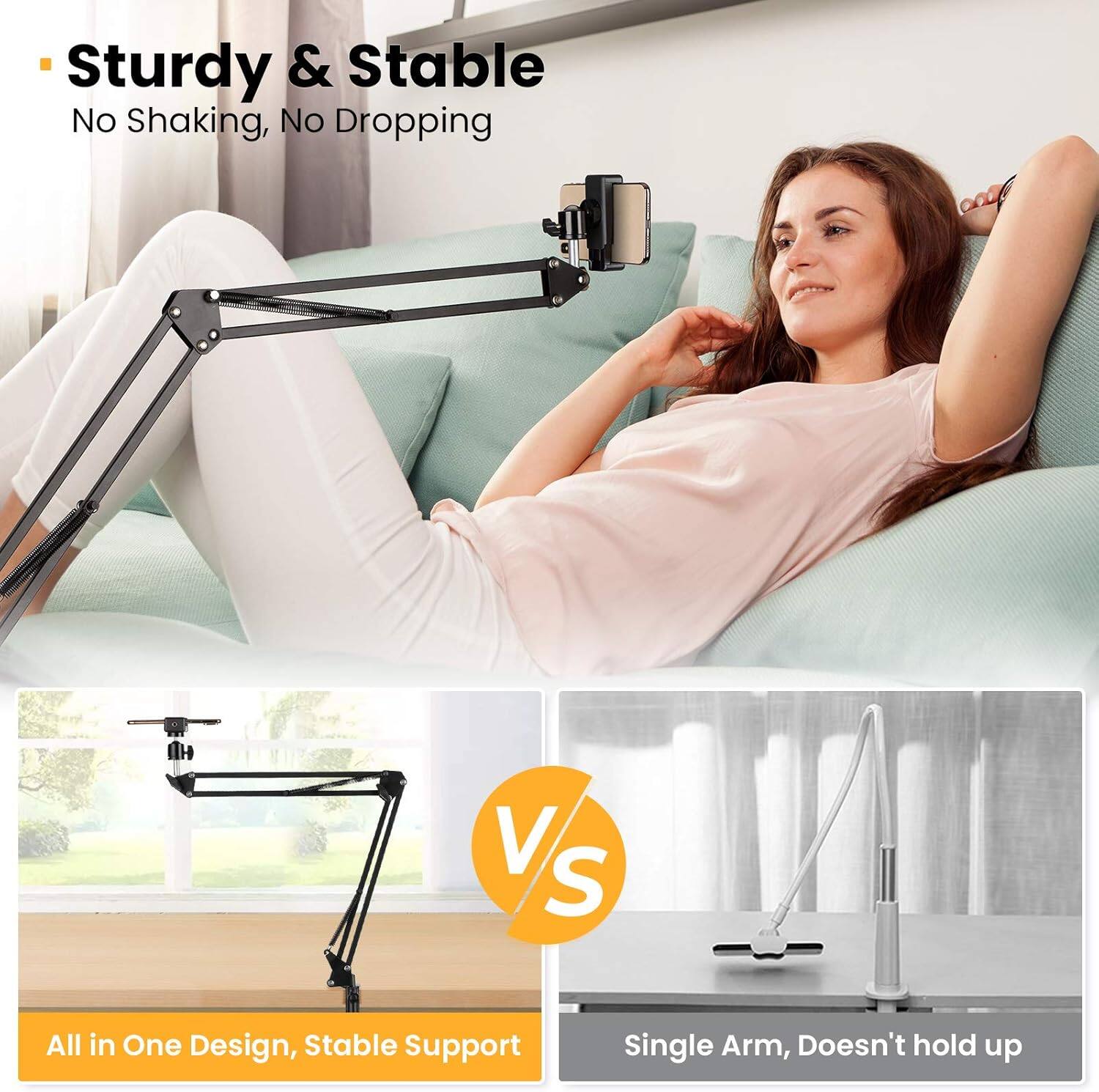 - Sturdy & Stable  
  No Shaking, No Dropping

- All in One Design, Stable Support

- Single Arm, Doesn't hold up