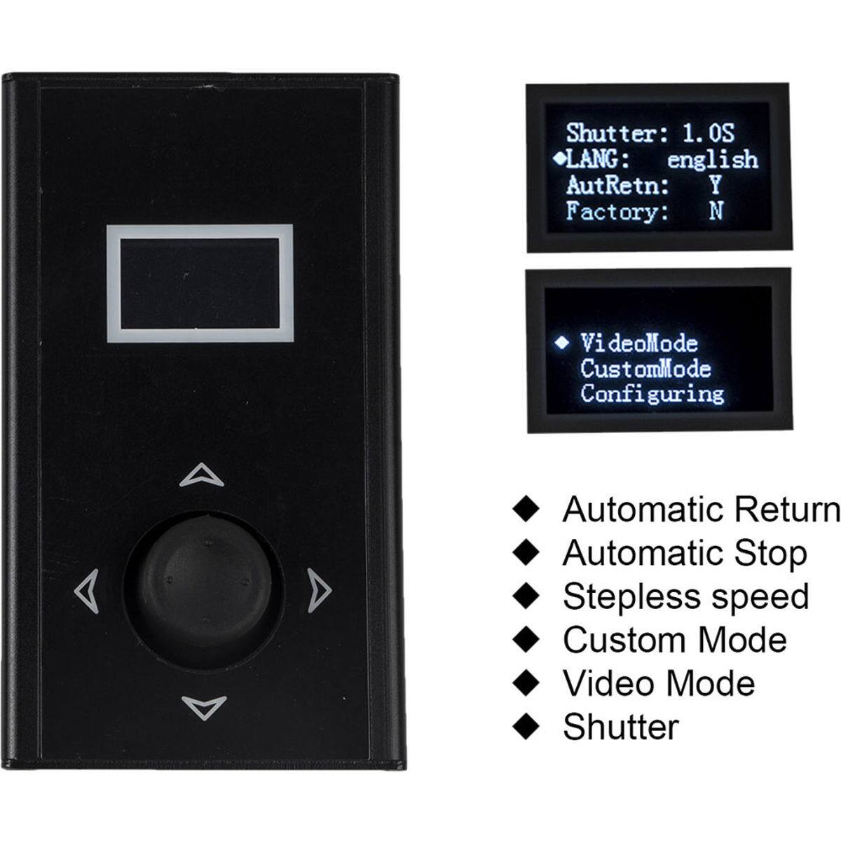 Shutter: 1.0S  
LANG: english  
AutRetn: Y  
Factory: N  

VideoMode  
CustomMode  
Configuring  

Automatic Return  
Automatic Stop  
Stepless speed  
Custom Mode  
Video Mode  
Shutter