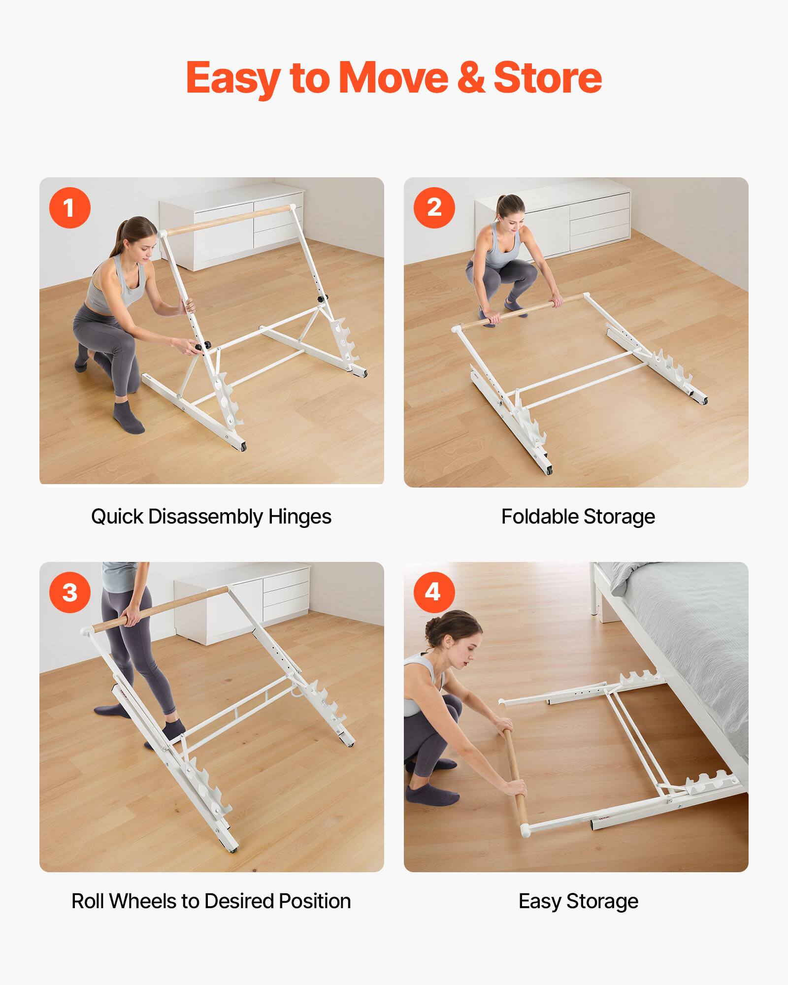 Easy to Move & Store

1. Quick Disassembly Hinges
2. Foldable Storage
3. Roll Wheels to Desired Position
4. Easy Storage