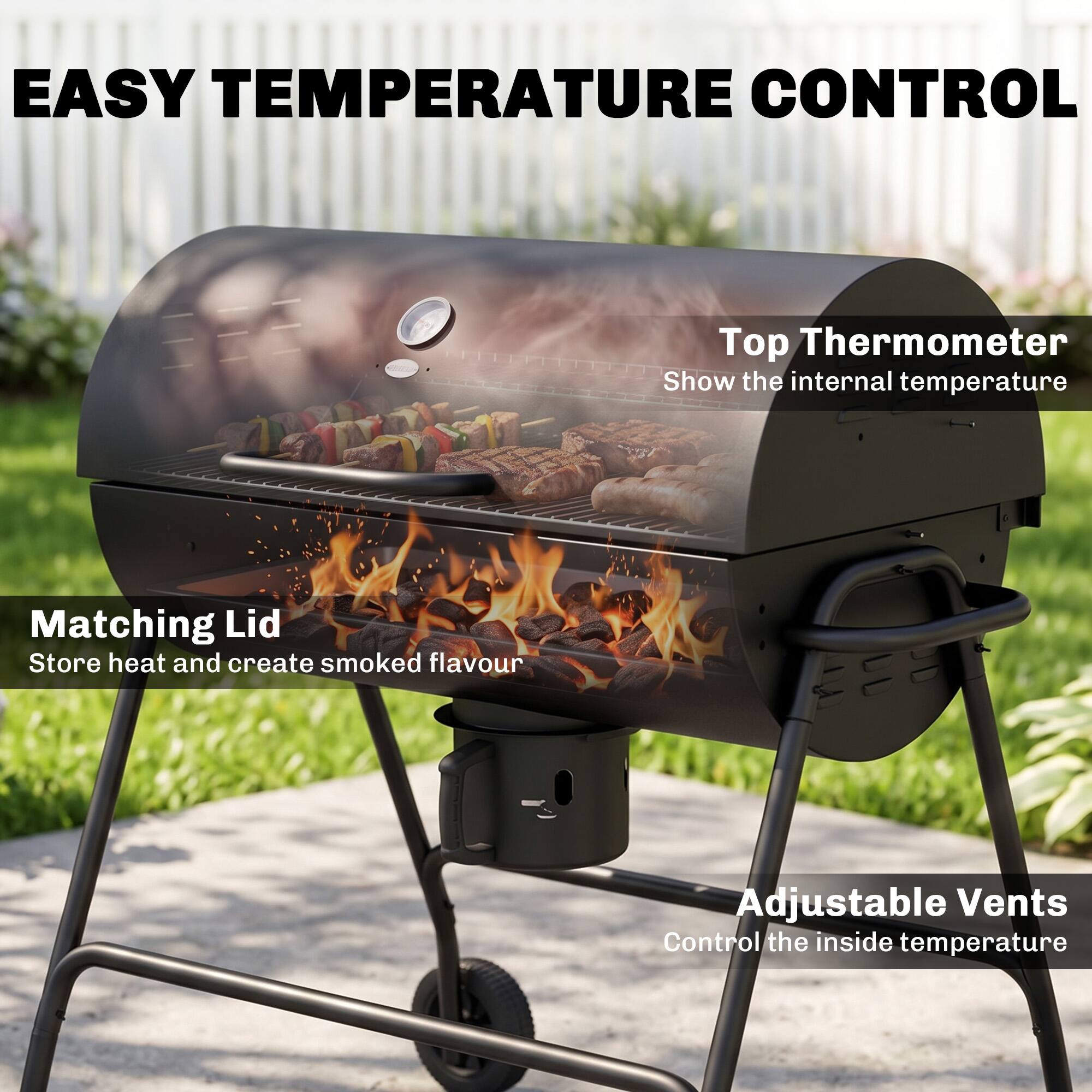 EASY TEMPERATURE CONTROL

Top Thermometer
Show the internal temperature

Matching Lid
Store heat and create smoked flavour

Adjustable Vents
Control the inside temperature