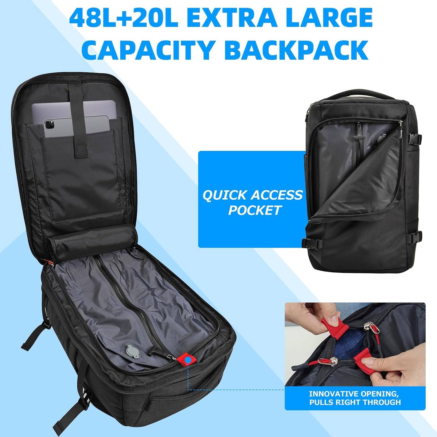 48L+20L EXTRA LARGE CAPACITY BACKPACK

QUICK ACCESS POCKET

INNOVATIVE OPENING, PULLS RIGHT THROUGH