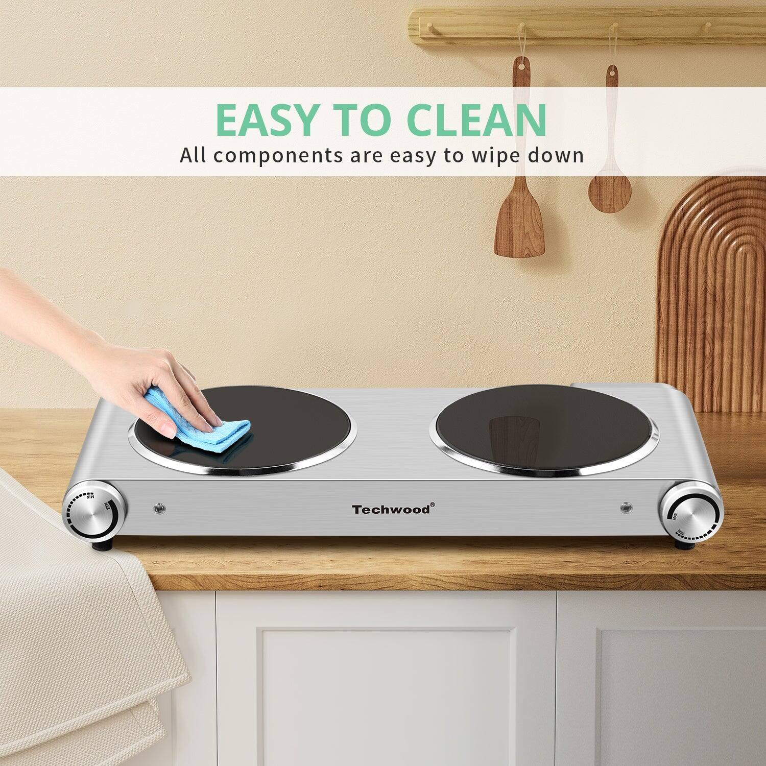 EASY TO CLEAN  
All components are easy to wipe down
