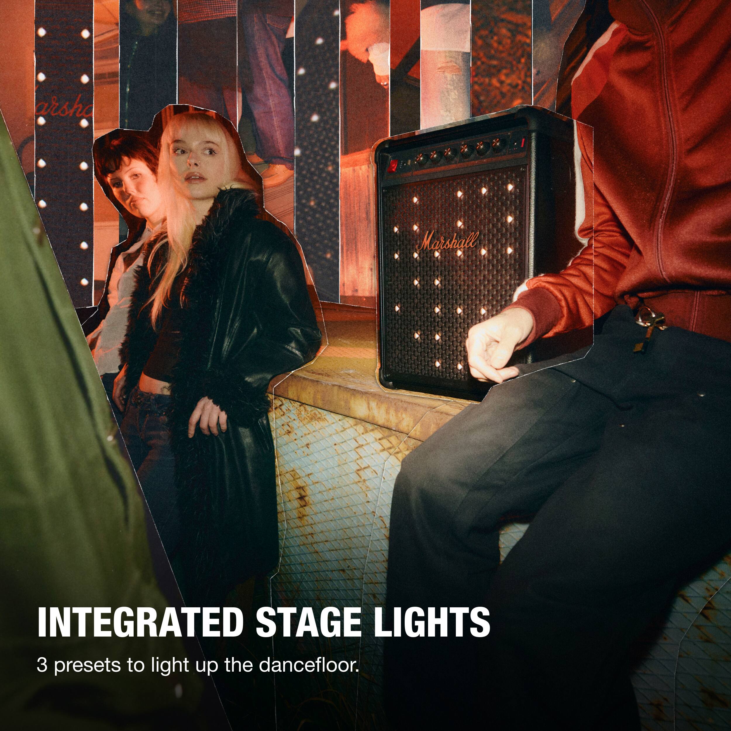 arsha Marshall  
INTEGRATED STAGE LIGHTS  
3 presets to light up the dancefloor.