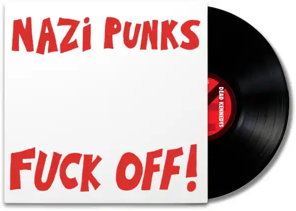 NAZI PUNKS DEAD KENNEDYS FUCK OFF!