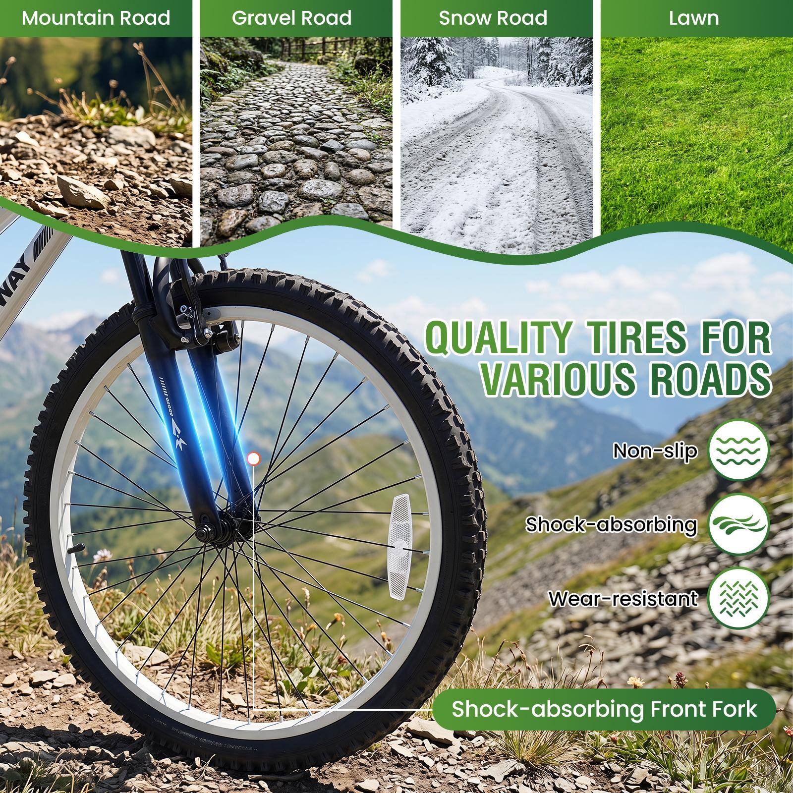 Mountain Road  
Gravel Road  
Snow Road  
Lawn  

QUALITY TIRES FOR VARIOUS ROADS  
Non-slip  
Shock-absorbing  
Wear-resistant  
Shock-absorbing Front Fork