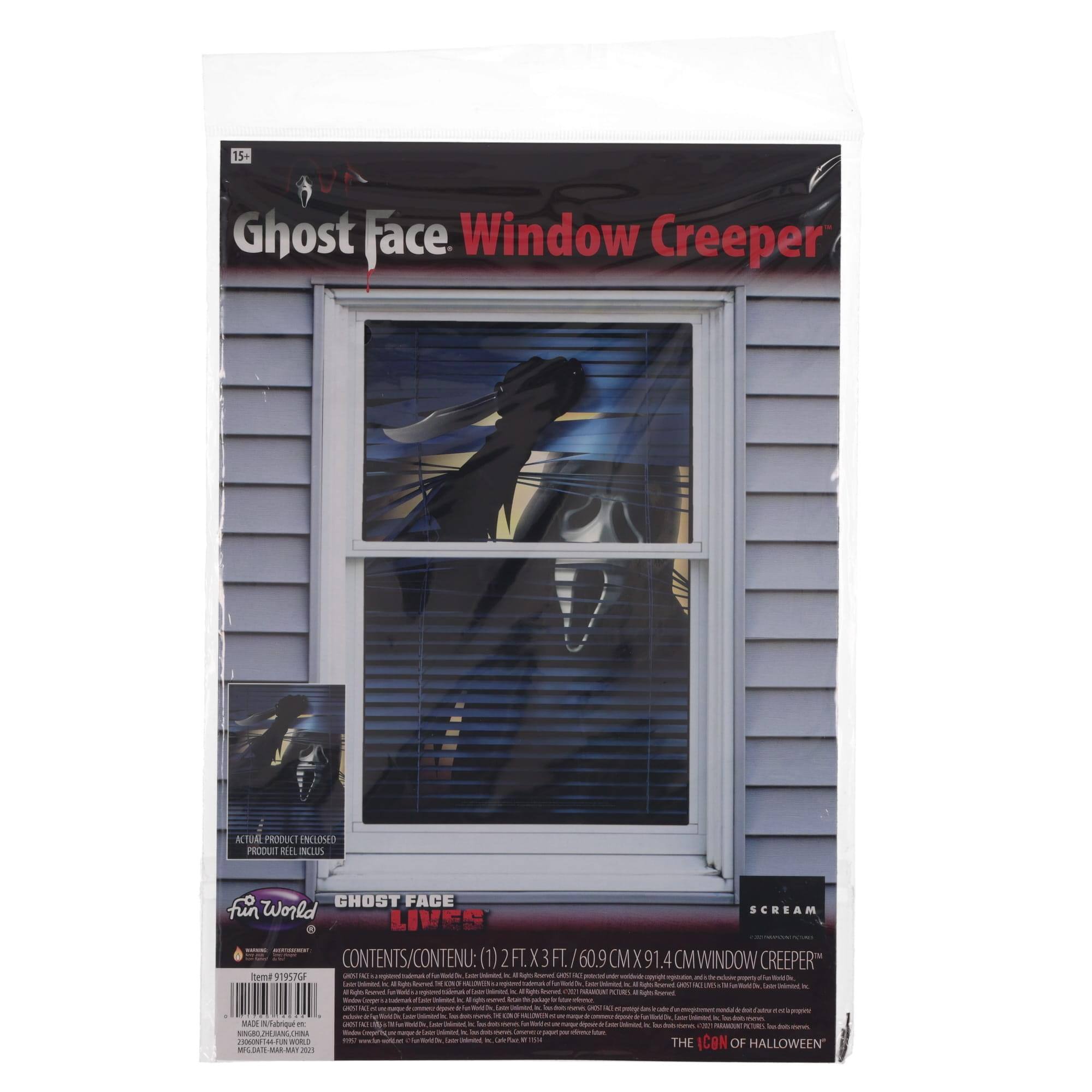 15+ Ghost Face Window Creeper

PRODUCT INCIOVO

muS fun GHOST FACE World LIVES

CONTENTS/CONTENU: (1) 60.9 CM X 91.4 CM WINDOW CREEPER

Sema 91900

- Actual product enclosed
- Product real inclus

Fin World

GHOST FACE LIVES

(1) 2 FT. X 3 FT. / 60.9 CM X 91.4 CM WINDOW CREEPER

SCREAM

THE ICON OF HALLOWEEN