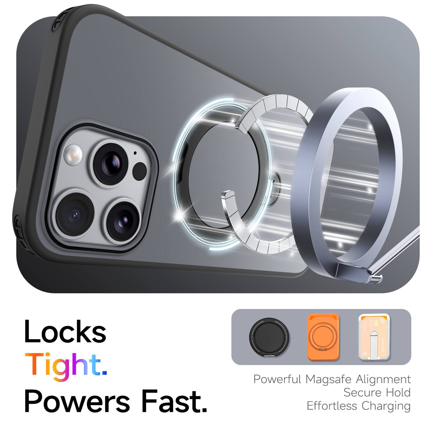 Locks Tight. Powers Fast.  
Powerful Magsafe Alignment  
Secure Hold  
Effortless Charging
