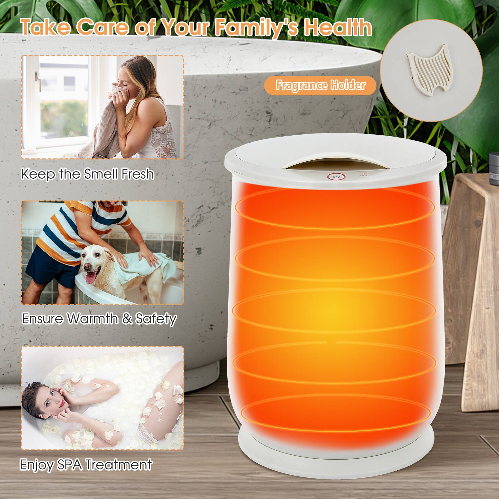 Take Care of Your Family's Health

Fragrance Holder

Keep the Smell Fresh

Ensure Warmth & Safety

Enjoy SPA Treatment