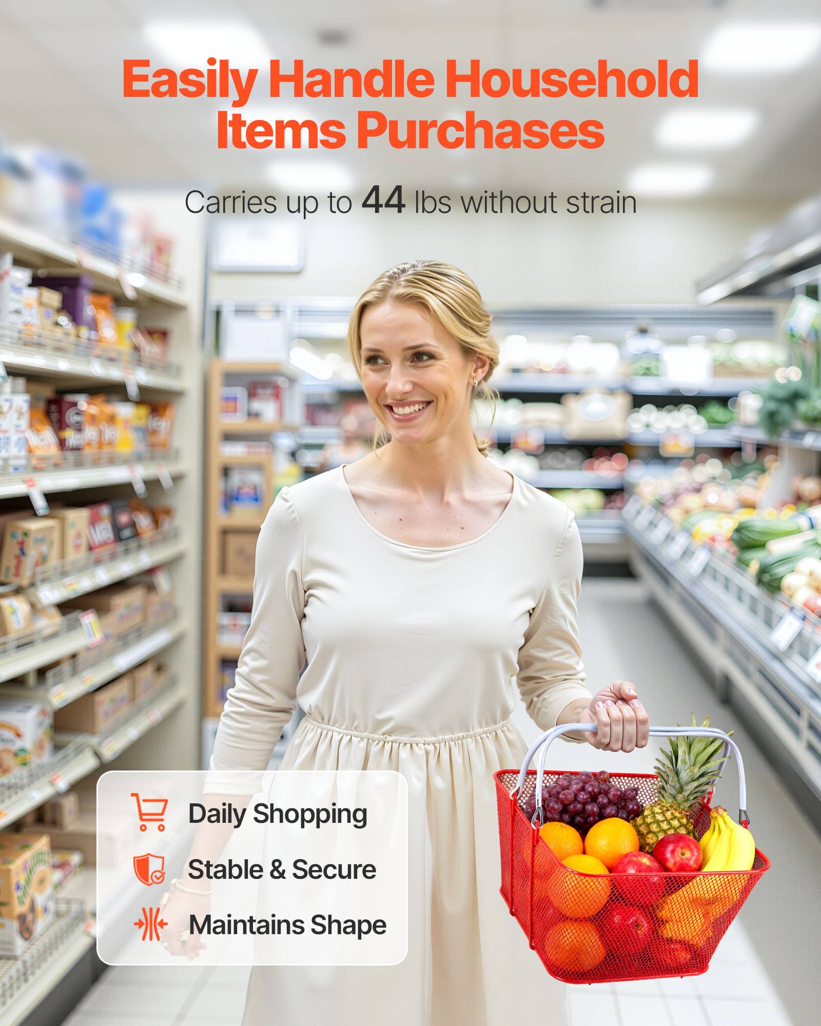 Easily Handle Household Items Purchases  
Carries up to 44 lbs without strain  

Daily Shopping  
Stable & Secure  
Maintains Shape
