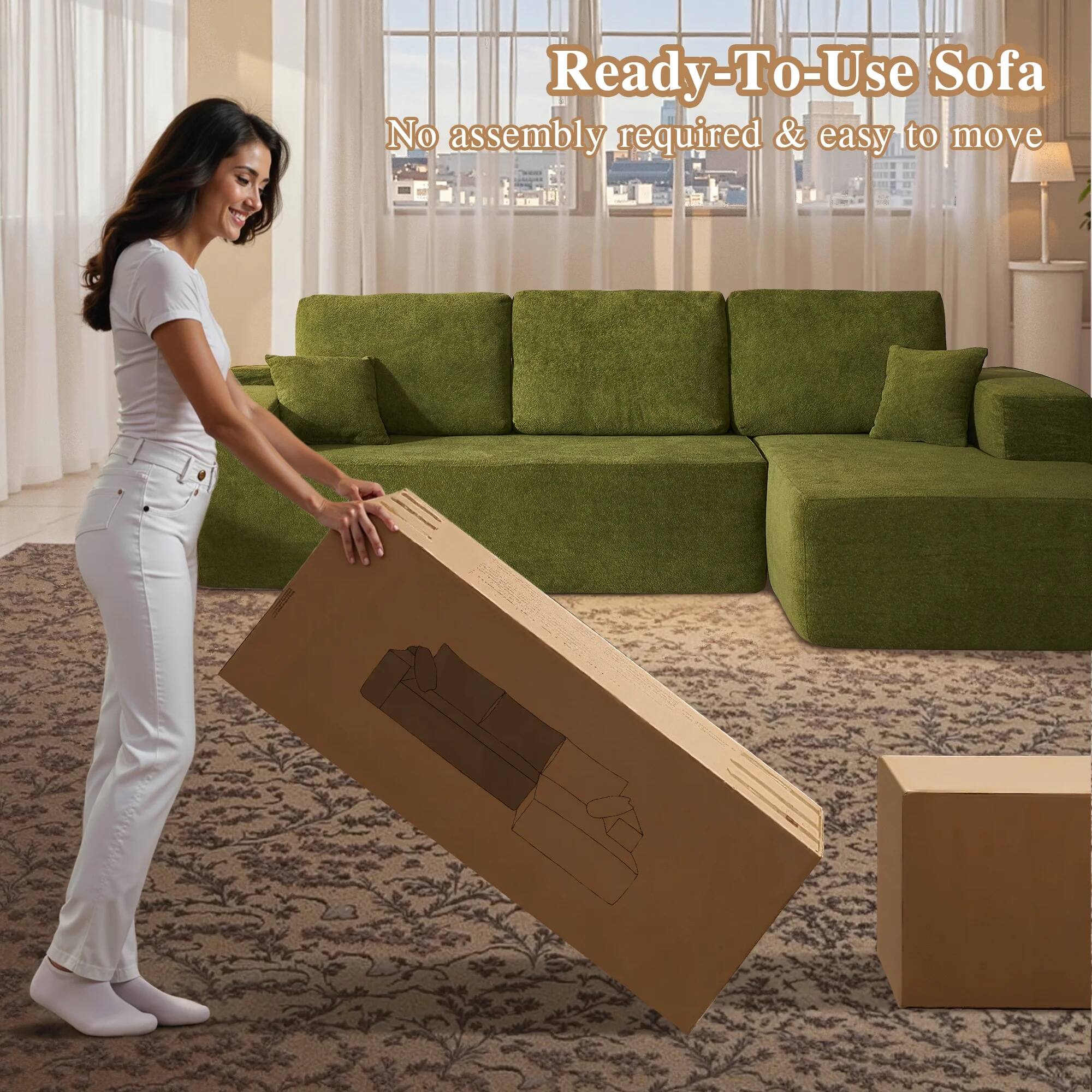 Ready-To-Use Sofa  
No assembly required & easy to move