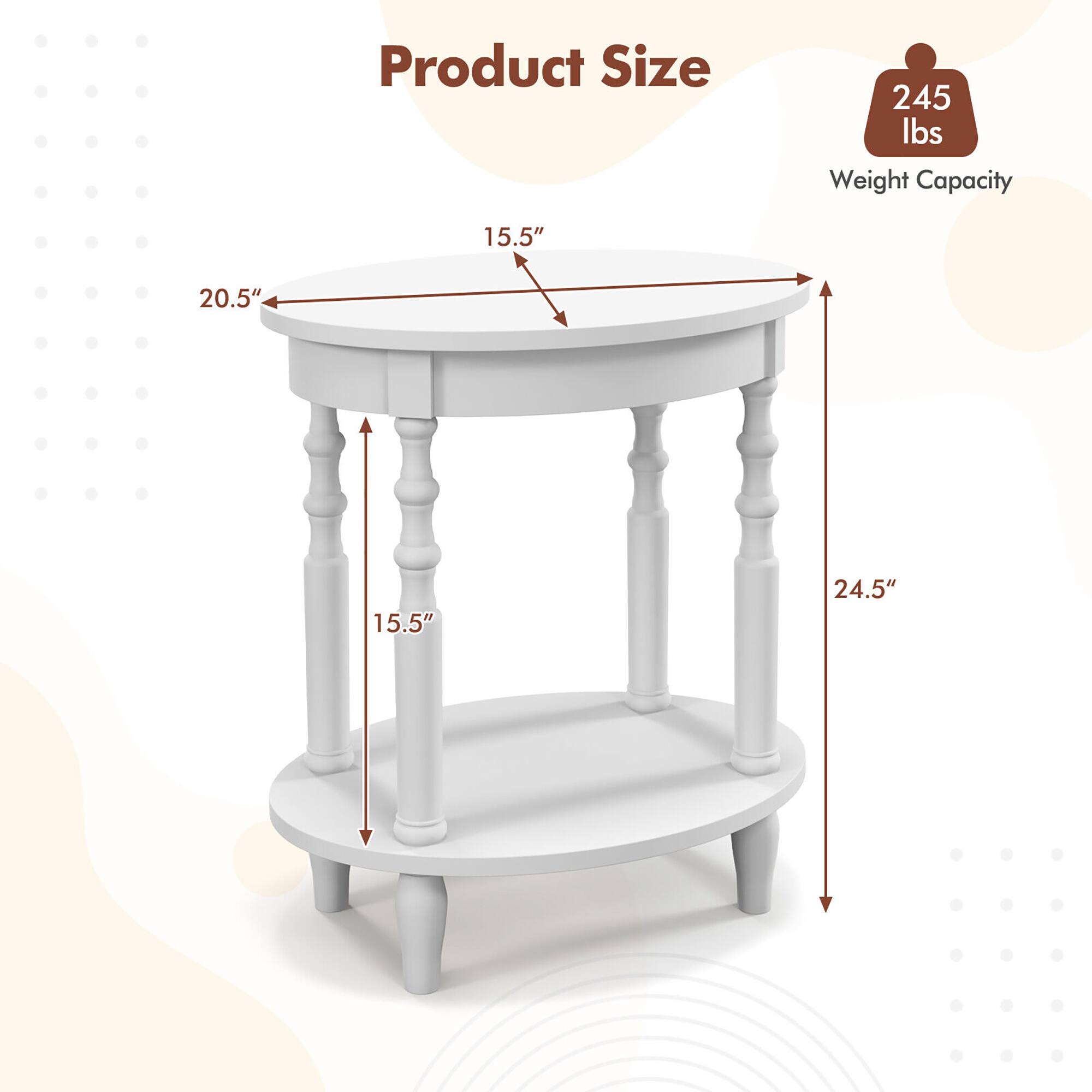 Product Size  
Weight Capacity: 245 lbs  
Dimensions:  
- Top Diameter: 20.5"  
- Top Depth: 15.5"  
- Shelf Depth: 15.5"  
- Overall Height: 24.5"