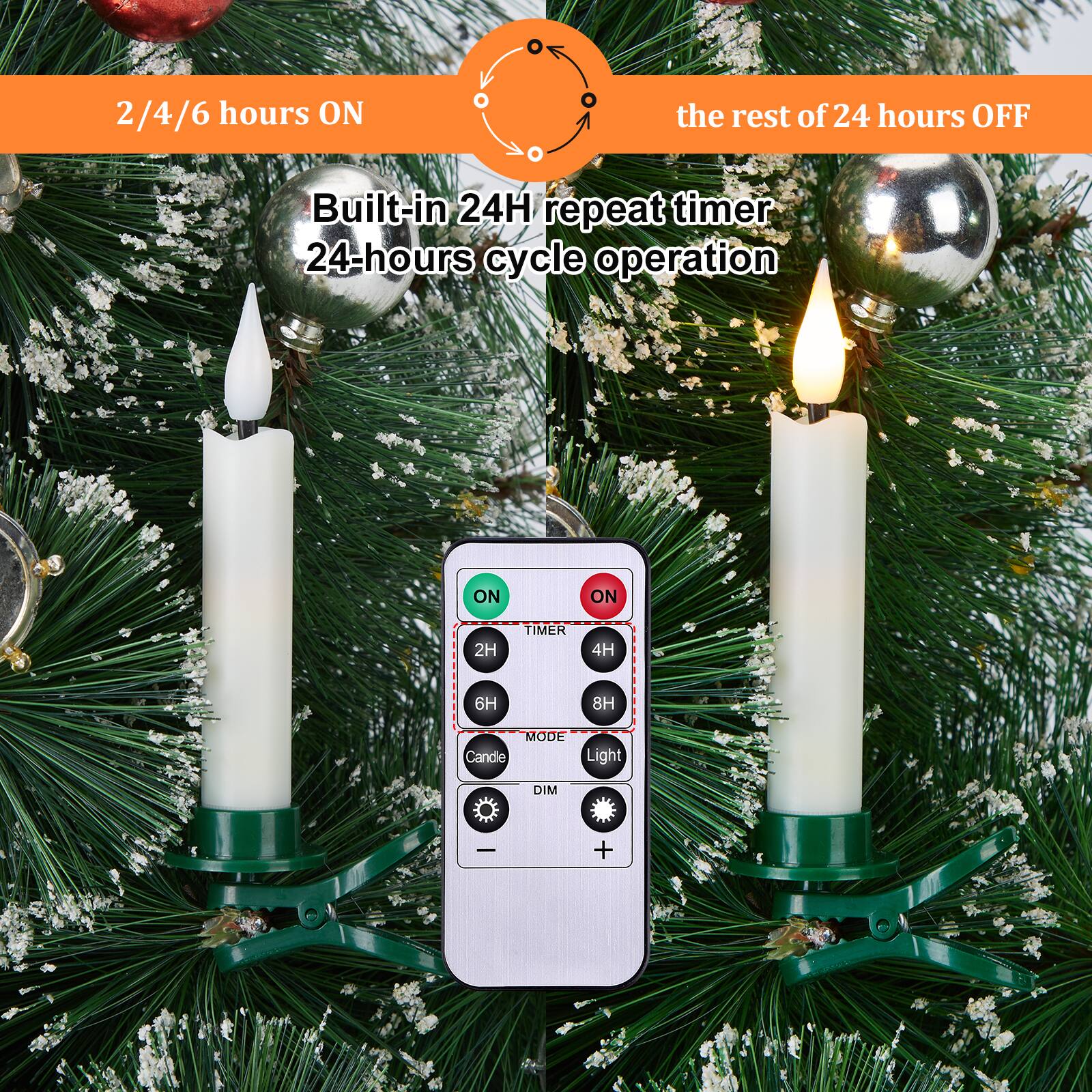 2/4/6 hours ON  
the rest of 24 hours OFF  
Built-in 24H repeat timer 24-hours cycle operation  
ON  
ON  
2H  
TIMER  
4H  
6H  
8H  
MODE  
Candle Light  
DIM
