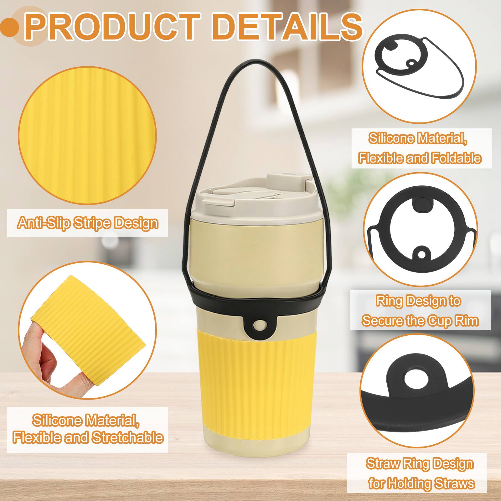 PRODUCT DETAILS

- Silicone Material, Flexible and Foldable
- Anti-Slip Stripe Design
- Ring Design to Secure the Cup Rim
- Silicone Material, Flexible and Stretchable
- Straw Ring Design for Holding Straws