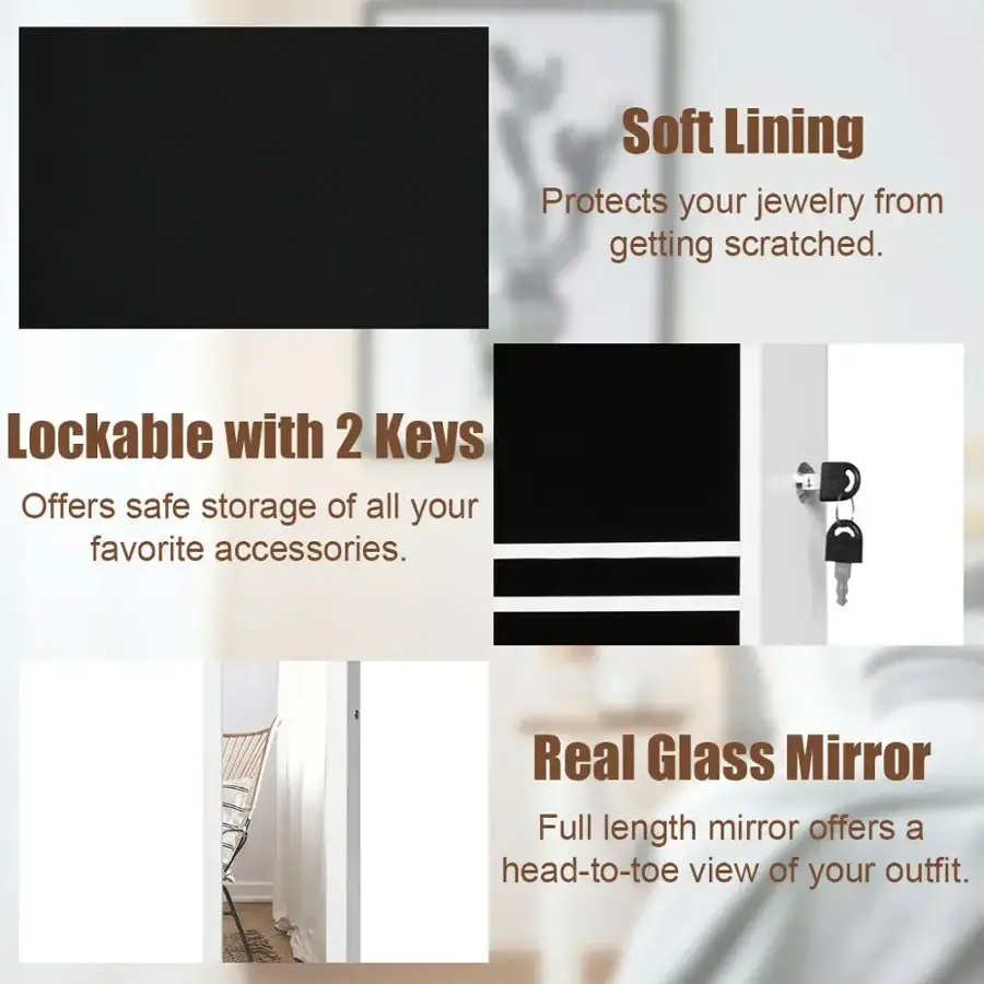 Soft Lining Protects your jewelry from getting scratched. Lockable with 2 Keys Offers safe storage of all your favorite accessories. Real Glass Mirror Full length mirror offers a head-to-toe view of your outfit.