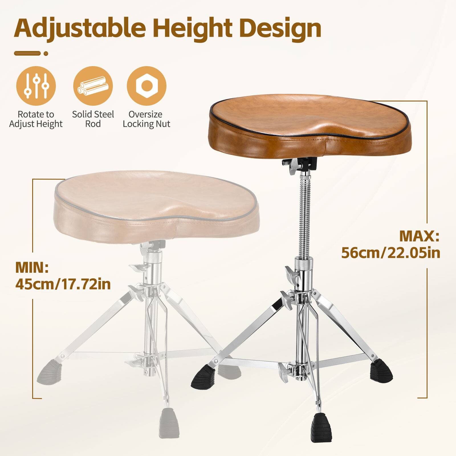 Adjustable Height Design

- Rotate to Adjust Height
- Solid Steel Rod
- Oversize Locking Nut

MIN: 45cm/17.72in  
MAX: 56cm/22.05in