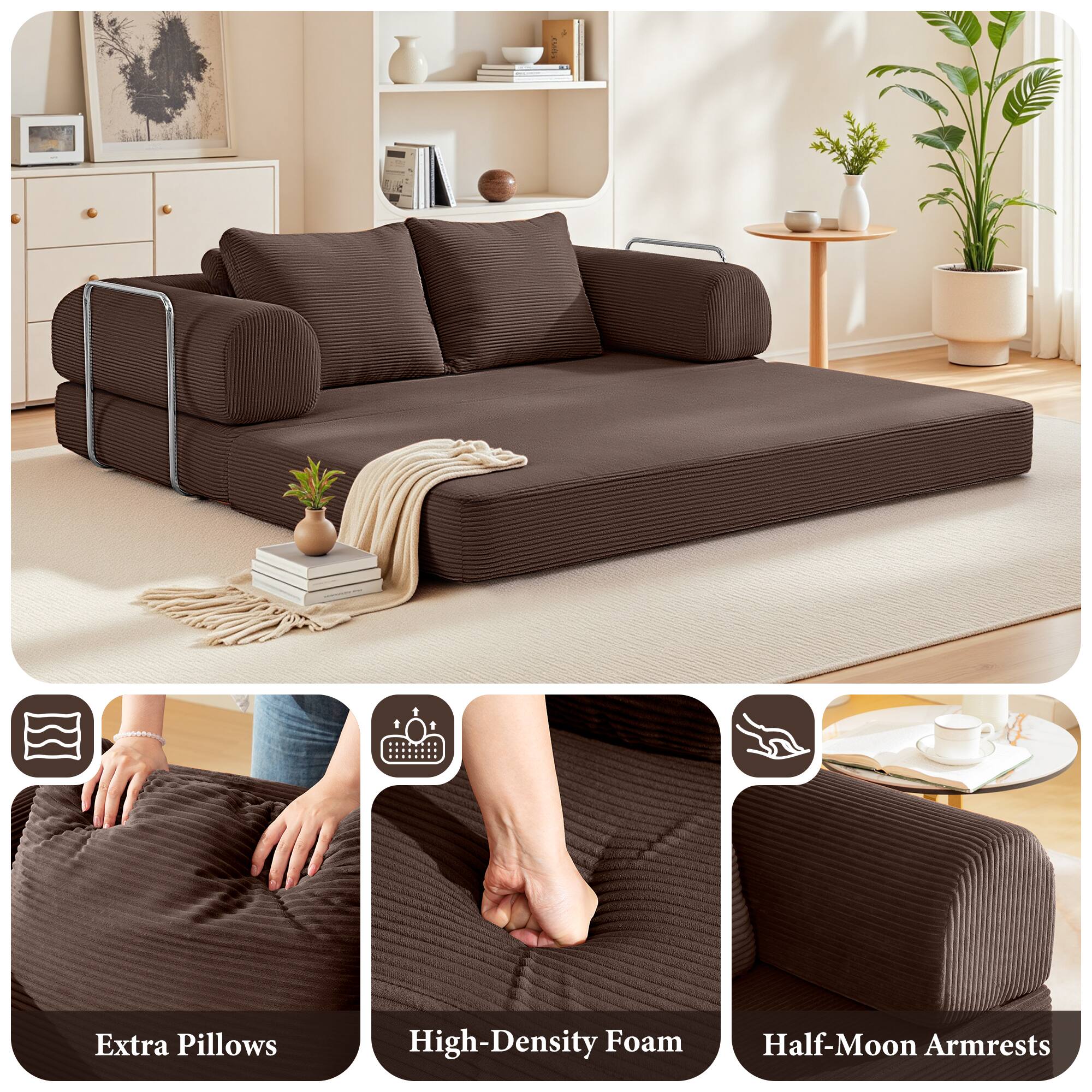 Extra Pillows  
High-Density Foam  
Half-Moon Armrests