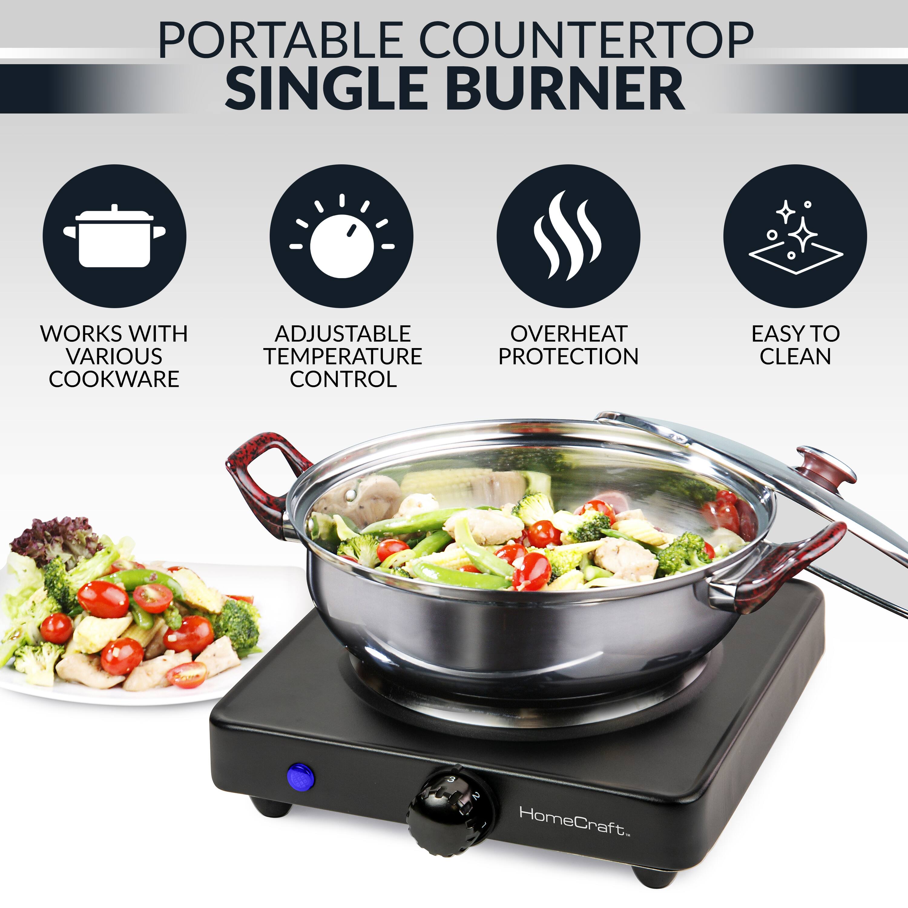PORTABLE COUNTERTOP SINGLE BURNER

- WORKS WITH VARIOUS COOKWARE
- ADJUSTABLE TEMPERATURE CONTROL
- OVERHEAT PROTECTION
- EASY TO CLEAN

HomeCraft
