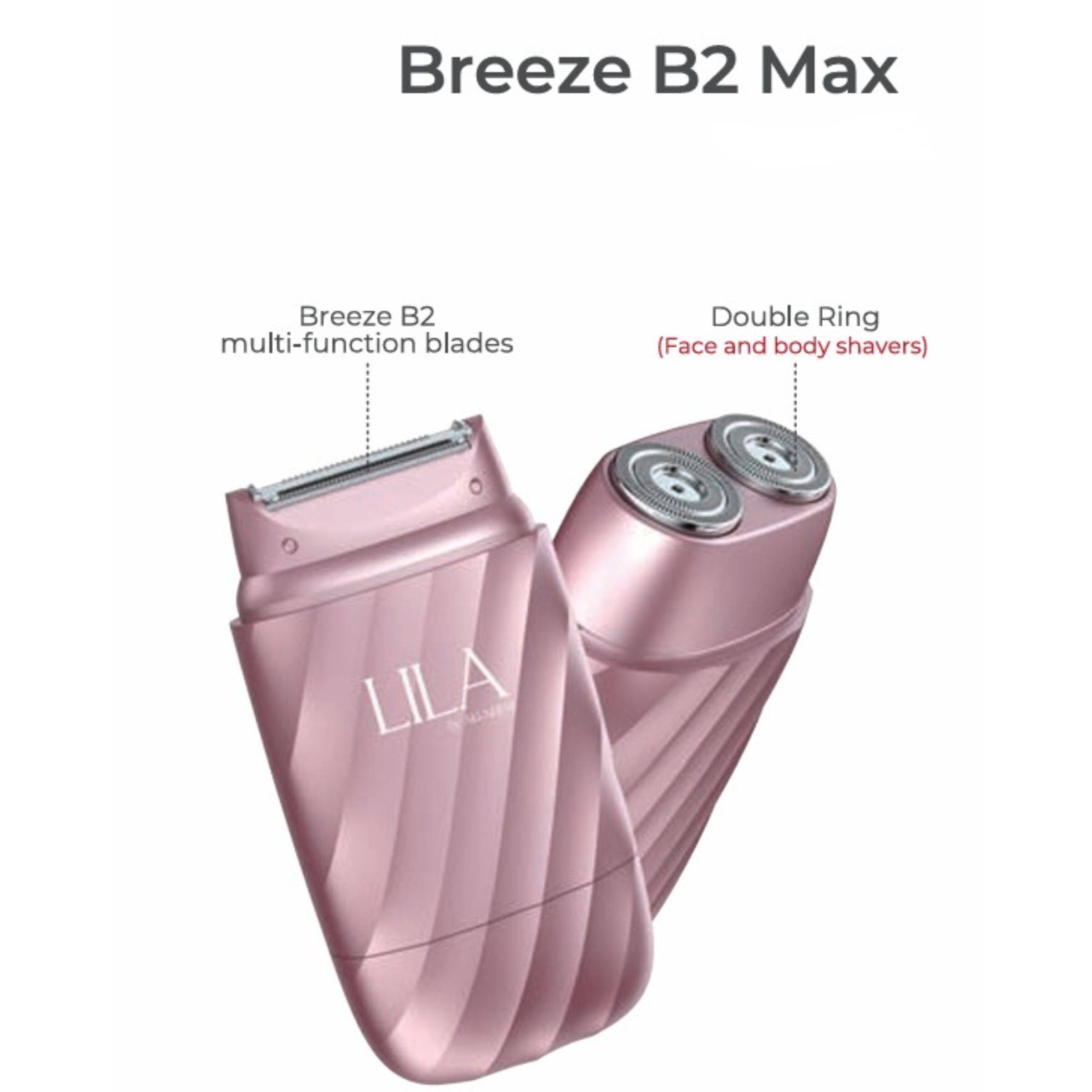Breeze B2 Max

Breeze B2 multi-function blades

Double Ring (Face and body shavers)

LILA