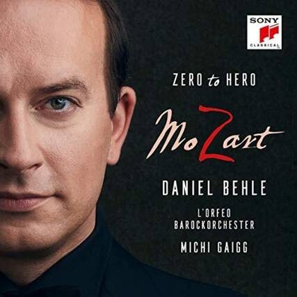 SONY CLASSICAL
ZERO to HERO
Mozart
DANIEL BEHLE
L'ORFEO BAROCKORCHESTER
MICHI GAIGG