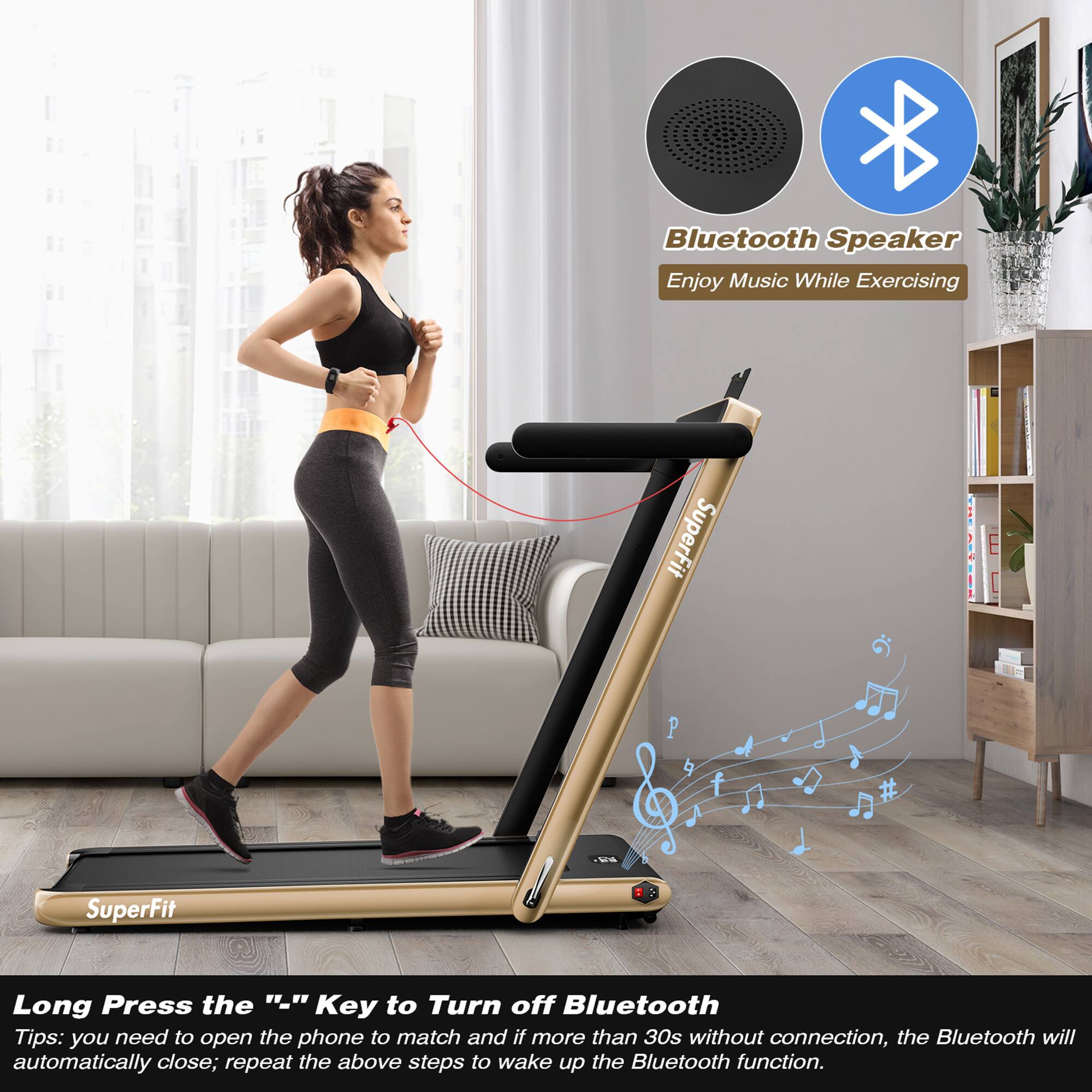 Bluetooth Speaker  
Enjoy Music While Exercising  

SuperFit  

Long Press the "..." Key to Turn off Bluetooth  

Tips: you need to open the phone to match and if more than 30s without connection, the Bluetooth will automatically close; repeat the above steps to wake up the Bluetooth function.