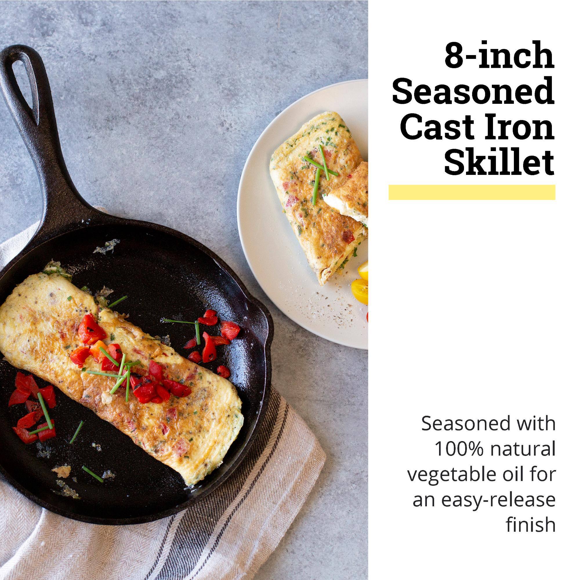 8-inch Seasoned Cast Iron Skillet

Seasoned with 100% natural vegetable oil for an easy-release finish