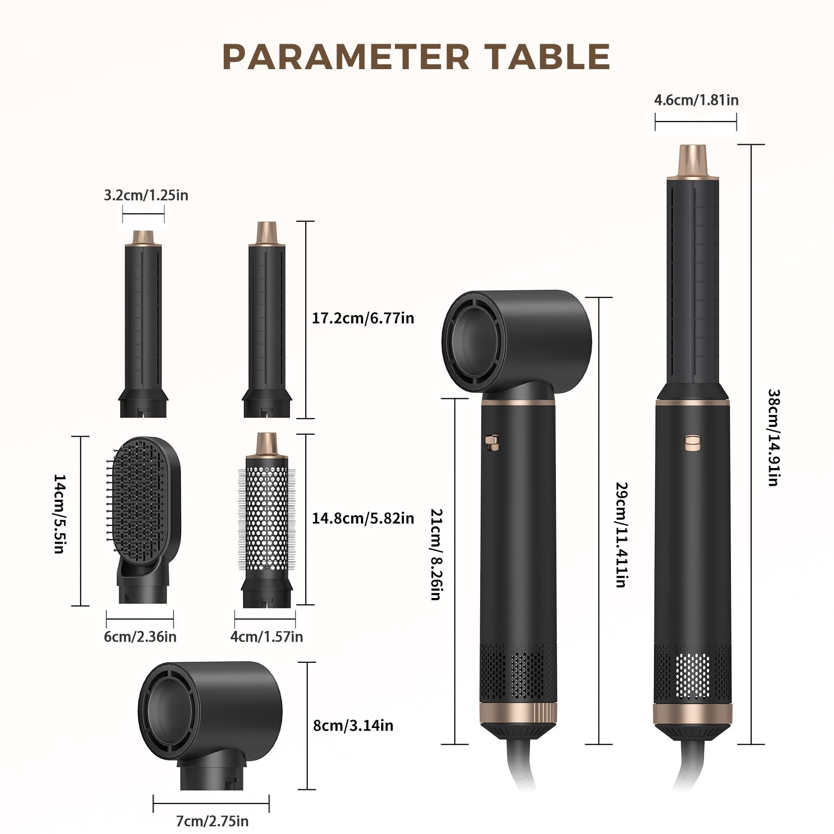 PARAMETER TABLE

- 4.6cm/1.81in
- 3.2cm/1.25in
- 17.2cm/6.77in
- 14cm/5.5in
- 6cm/2.36in
- 14.8cm/5.82in
- 21cm/8.26in
- 4cm/1.57in
- 29cm/11.41in
- 38cm/14.91in
- 8cm/3.14in
- 7cm/2.75in