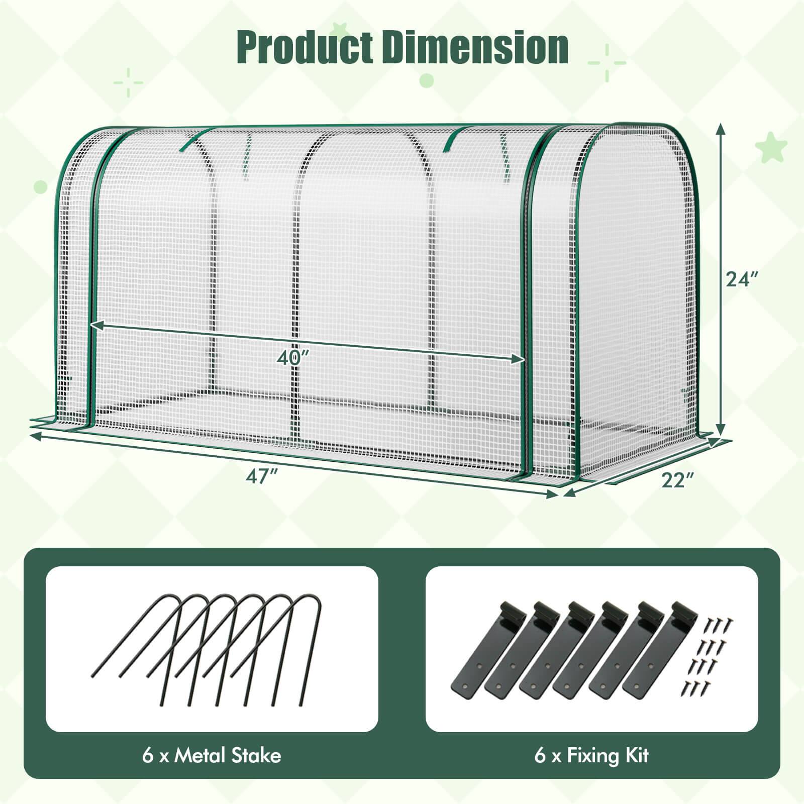 Product Dimension

- 24" (height)
- 40" (width)
- 47" (length)
- 22" (depth)

6 x Metal Stake

6 x Fixing Kit
