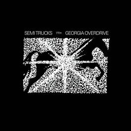 Semi Trucks - Georgia Overdrive - VINYL LP