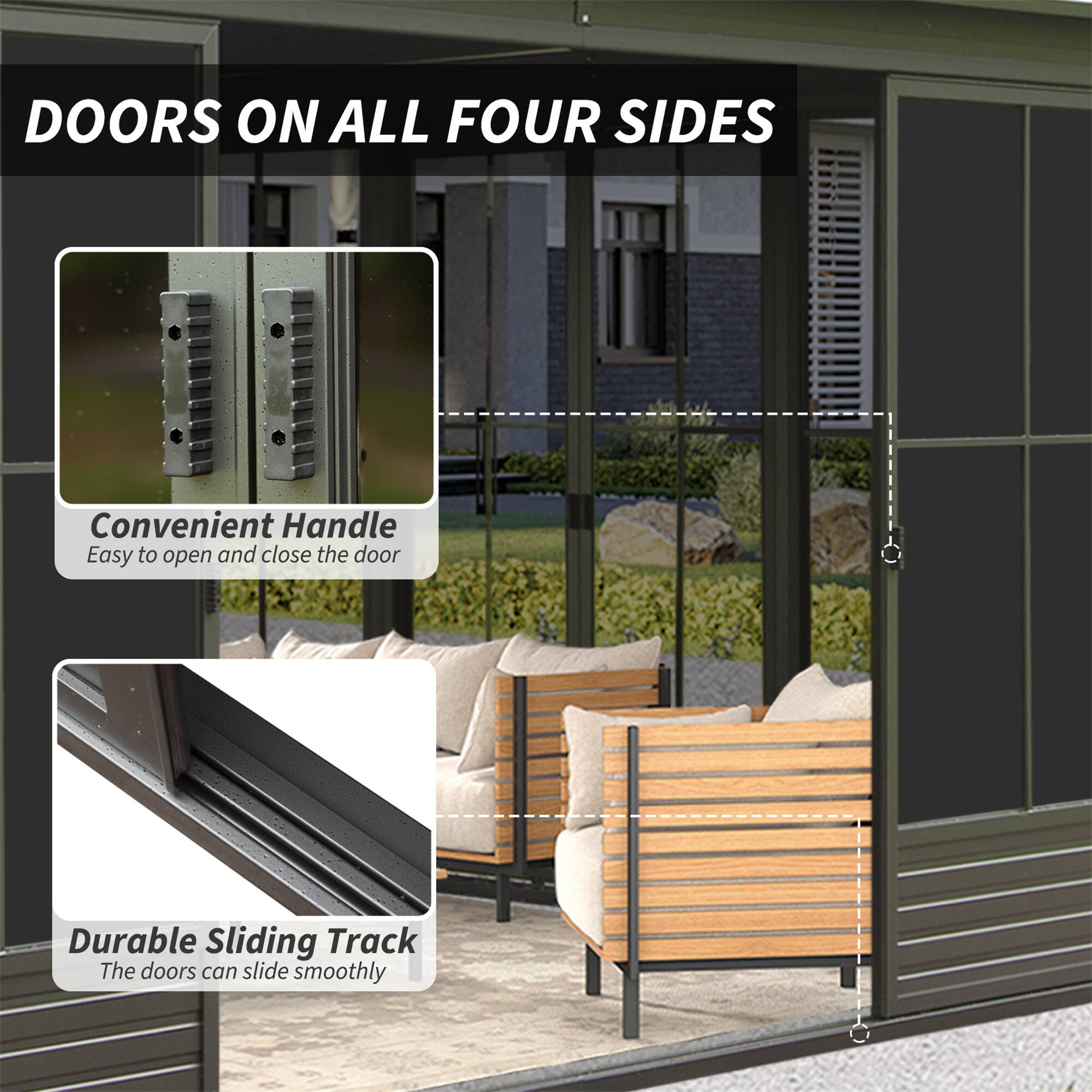 DOORS ON ALL FOUR SIDES

Convenient Handle  
Easy to open and close the door

Durable Sliding Track  
The doors can slide smoothly