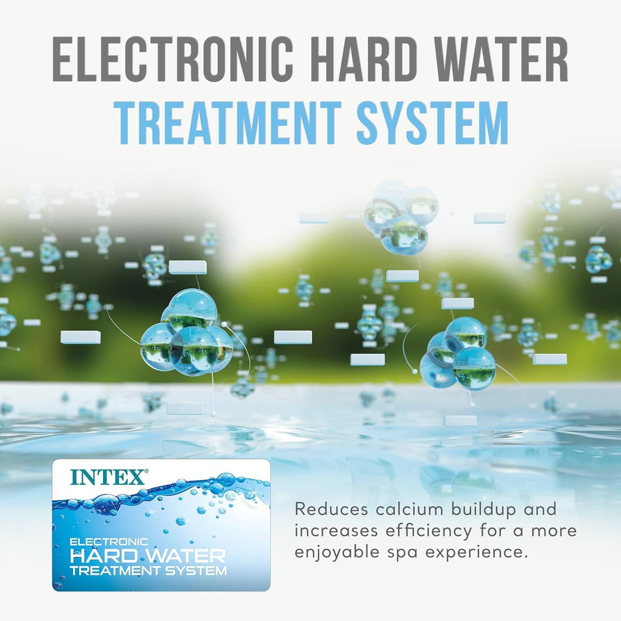 ELECTRONIC HARD WATER TREATMENT SYSTEM

INTEX ELECTRONIC HARD WATER TREATMENT SYSTEM

Reduces calcium buildup and increases efficiency for a more enjoyable spa experience.